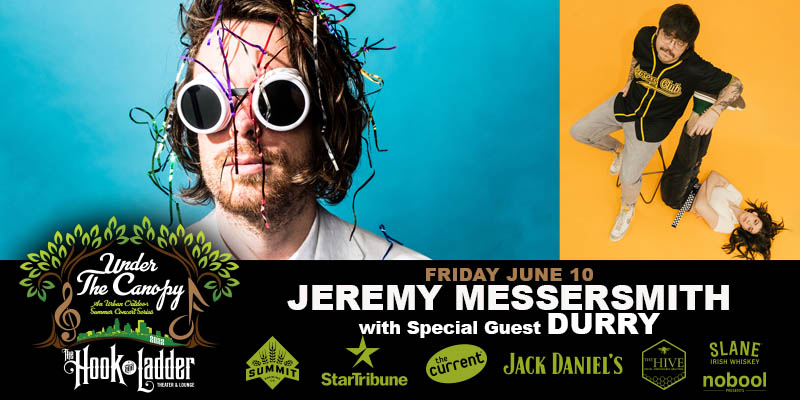 Jeremy Messersmith with guest DURRY Friday, June 10 Under The Canopy at The Hook and Ladder Theater Doors 6:00pm :: Music 7:00pm :: 21+