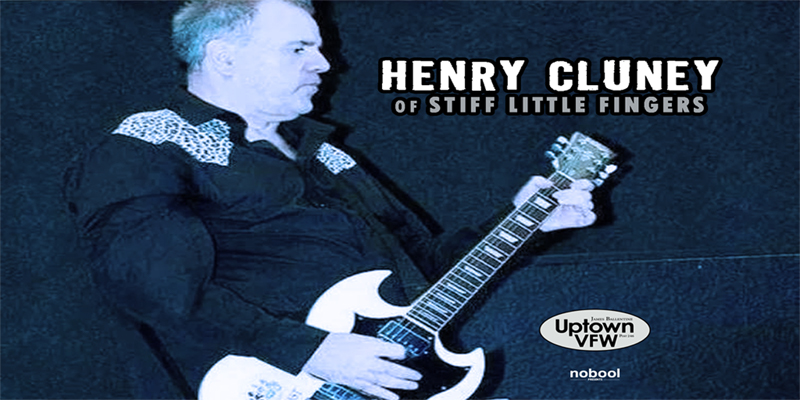 Henry Cluney (of Stiff Little Fingers) with The Silent Treatment, New Rocket Union, DJ MeganO Thursday, June 16 James Ballentine "Uptown" VFW Post 246 Doors 7:00pm :: Music 8:00pm :: 21+ GA $10 ADV / $15 DOS NO REFUNDS TICKETS ON-SALE: Friday May 20, 10am