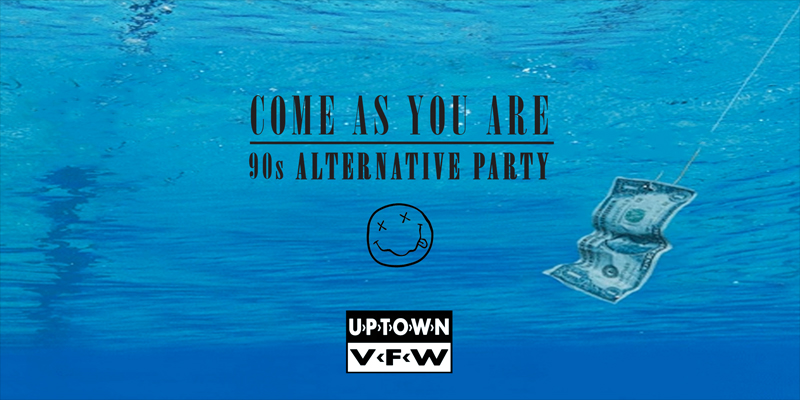 Michael Kerschmann Come As You Are: A 90's Alternative Party! Saturday, July 9th James Ballentine "Uptown" VFW Post 246 2916 Lyndale Ave S Mpls Doors 10pm :: Music 10pm-2am :: 21+ GA: $5 ADV / $10 DOS