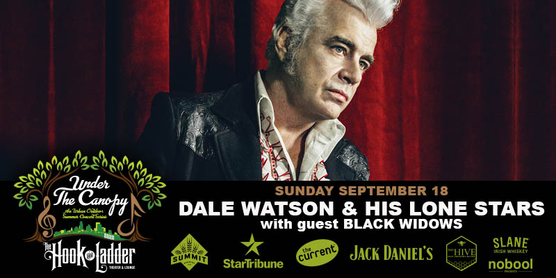 Dale Watson & His Lone Stars with Black Widows Sunday September 18 The Hook and Ladder Theater Doors 6:00pm :: Music 7:00pm :: 21+ Reserved Seats (Limited): $38 General Admission*: $28 ADV / $33 DOS * Does not include fees NO REFUNDS