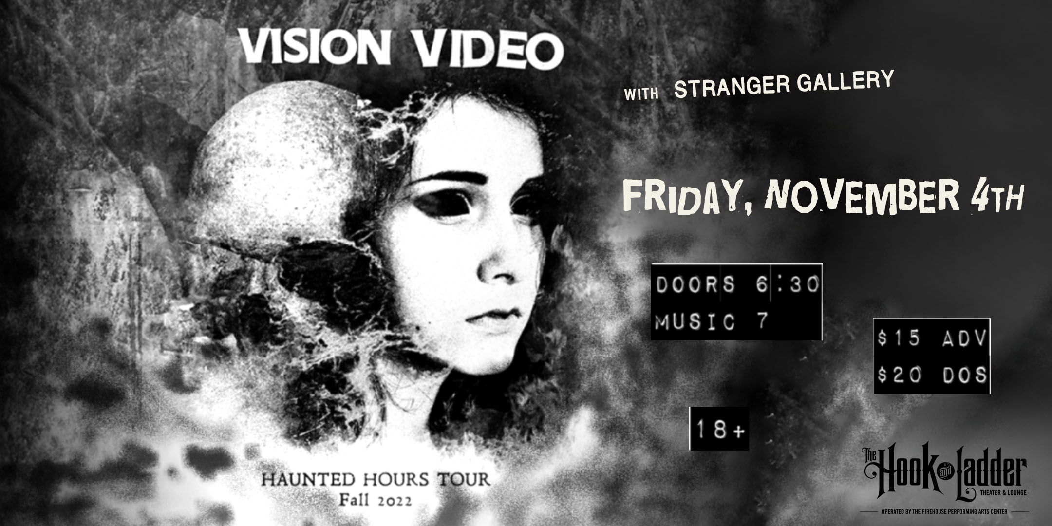 Vision Video with Stranger Gallery Friday November 4 The Hook and Ladder Theater Doors 6:30pm :: Music 7:00pm :: 18+ General Admission * $15 ADV / $20 DOS * Does not include fees