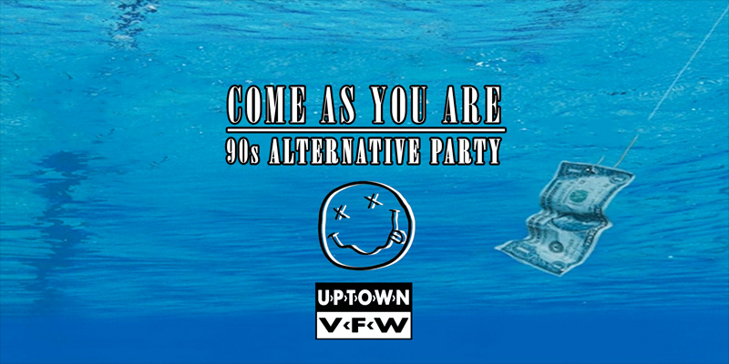 Come As You Are: A 90's Alternative Party! Saturday, September 17th James Ballentine "Uptown" VFW Post 246 2916 Lyndale Ave S Mpls Doors 10pm :: Music 10pm-2am :: 21+ GA: $5 ADV / $10 DOS