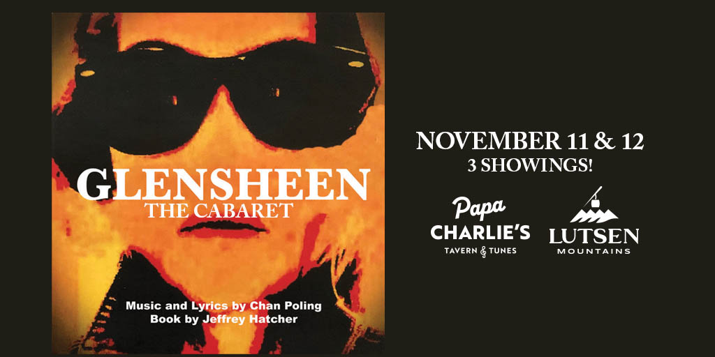 Glensheen ~ The Cabaret! Saturday, November 12 Papa Charlie's Tavern & Tunes ~ Lutsen, MN Doors/Dinner* 11:30am :: Show 1:30pmpm :: 21+ Reserved Seats & Tables $35 Per Ticket