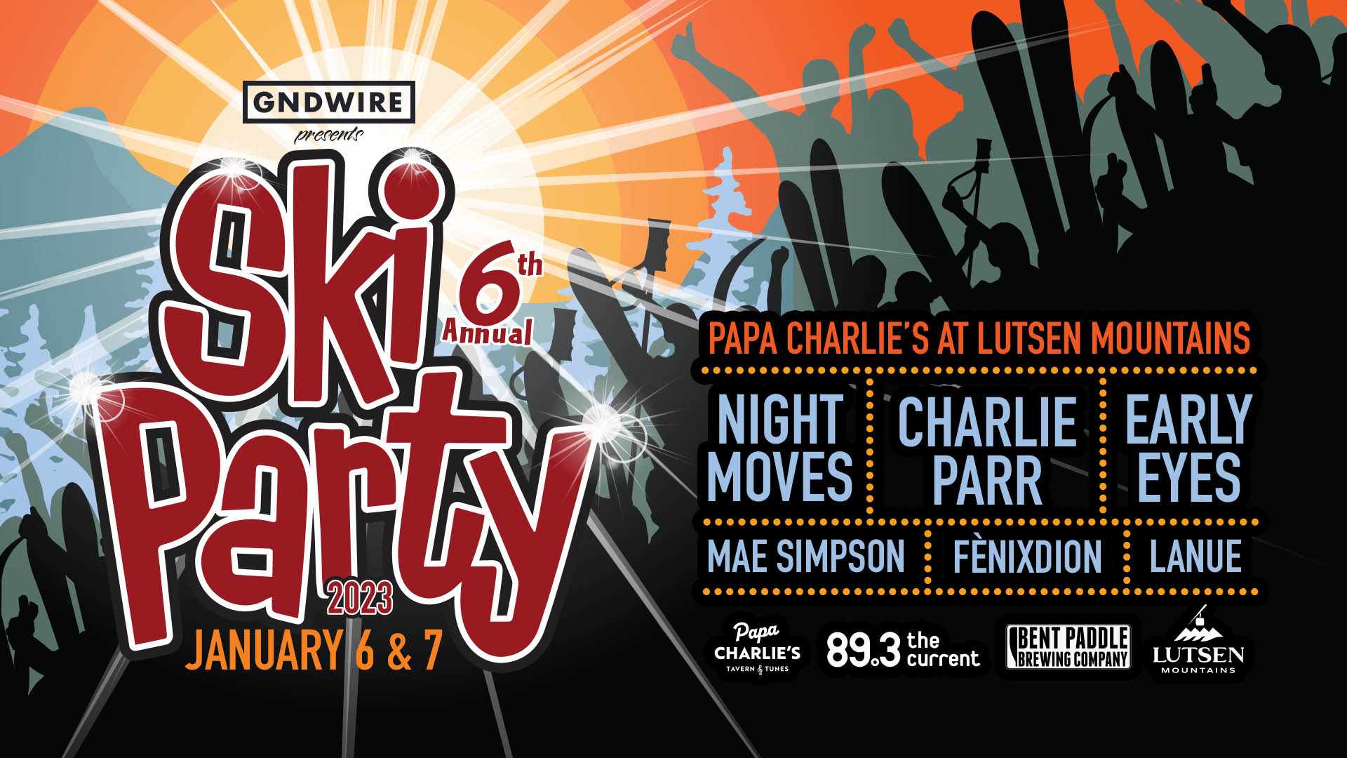 GNDWIRE presents 6th Annual SKI PARTY January 6 & 7 Papa Charlie's at Lutsen Mountains Doors 8pm :: Music 9pm 2-DAY - $35 (Advance Only) FRI - $20 ADV / $25 DOS SAT- $20 ADV / $25 DOS