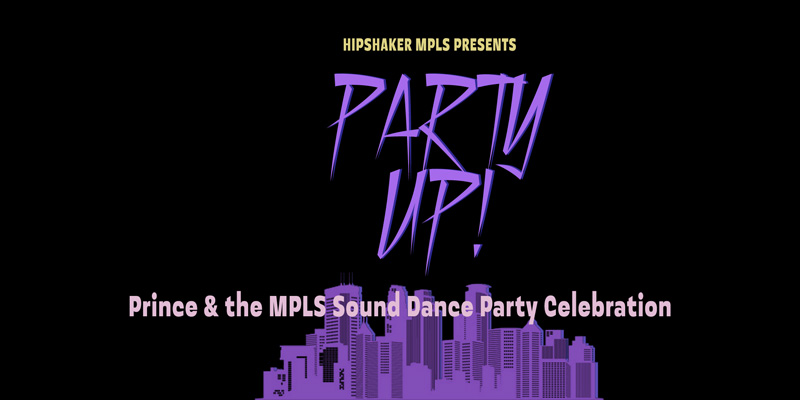 Hipshaker MPLS Presents: Partyup! Prince and the MPLS Sound Dance Party DJs Brian Engel, Noah Kurth Friday, February 3 James Ballentine "Uptown" VFW Post 246 Doors 10:00pm :: Music 10:00pm :: 21+ GA $10 ADV / $15 DOS NO REFUNDS