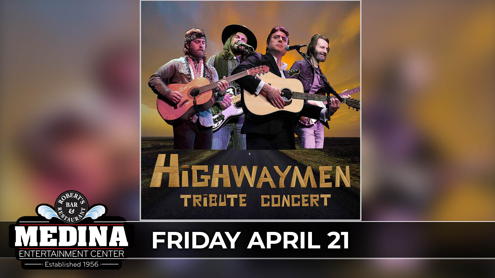 The Highwaymen Show Outlaw Tribute Medina Entertainment Center Friday, April 21st, 2022 Doors: 7:00PM | Music: 8:00PM | 21+ Tickets on-sale Friday, February 3rd at 11AM Ticket Prices: $30.00 (Gold Seating), $25.00 (Silver Seating) & $22.00 (GA Seating) plus applicable fees