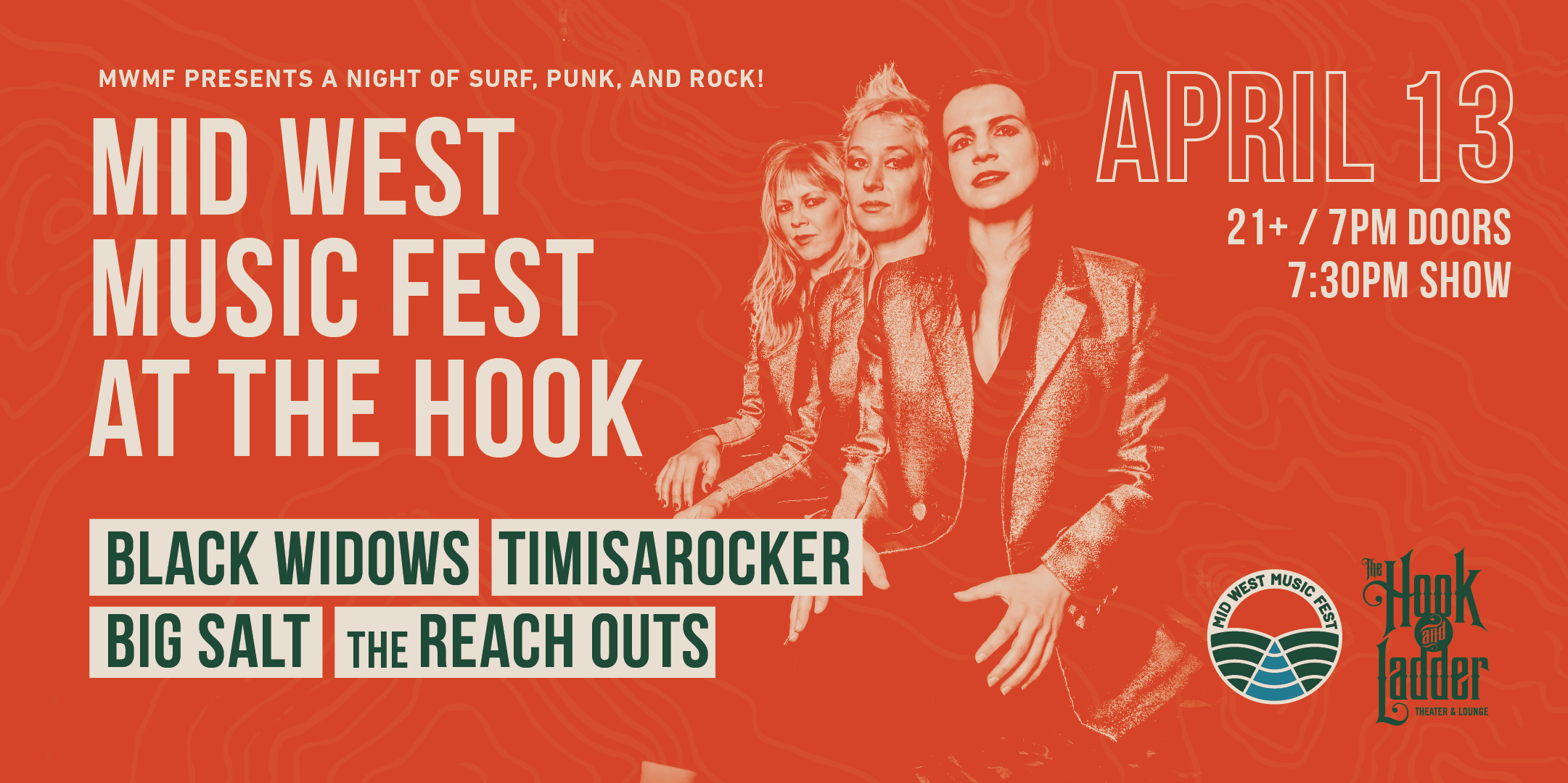 MWMF Presents: Mid West Music Fest At The Hook! w/ Black Widows, Timisarocker, The Reach Outs, & Big Salt Thursday April 13 The Hook and Ladder Theater Doors 7:00pm :: Music 7:30pm :: 21+ General Admission * $10ADV / $15 DOS * Does not include fees NO REFUNDS