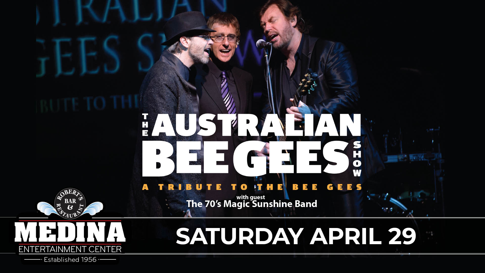 The Australian Bee Gees Show ~ A Tribute To The Bee Gees ~ with guest The 70’s Magic Sunshine Band Medina Entertainment Center Saturday, April 29th, 2023 Doors: 6:30PM | Music: 7:30PM | 21+ Tickets on-sale Friday, March 10th at 11AM General Seating $28/ Silver Reserved $33 / Gold Reserved $38 plus applicable fees