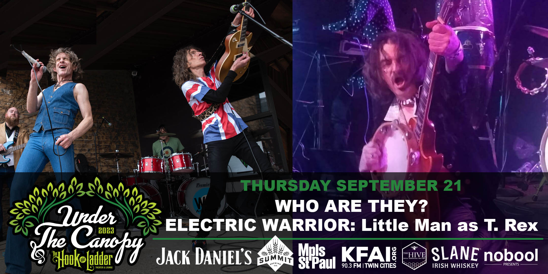 Who Are They? / Electric Warrior: Little Man as T. Rex Thursday, September 21, 2023 Under The Canopy at The Hook and Ladder Theater "An Urban Outdoor Summer Concert Series" Doors 6:00pm :: Music 7:00pm :: 21+ Reserved Seats: $25 GA: $15 ADV / $20 DOS