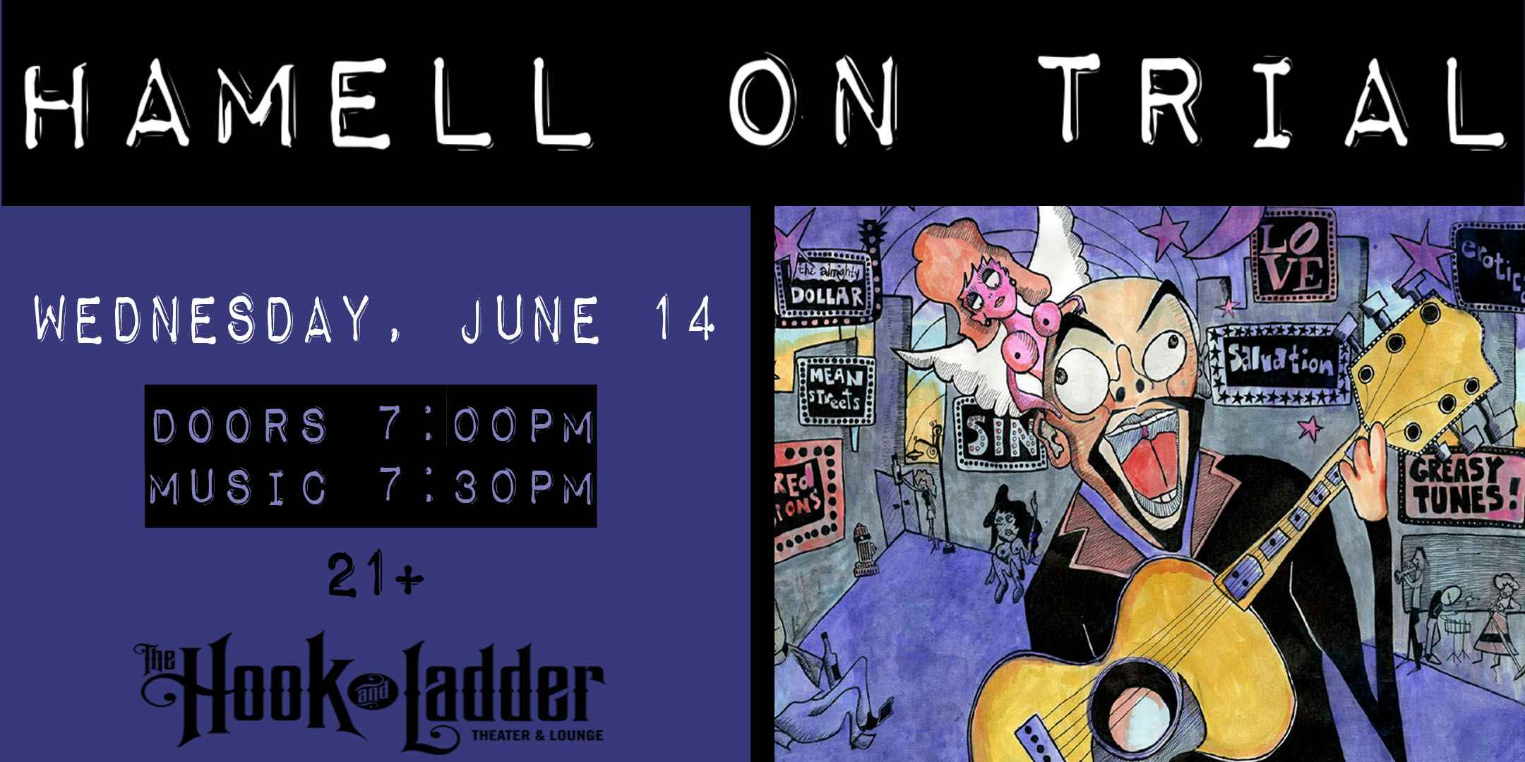 Hamell on Trial Wednesday, June 14, 2023 Hook & Ladder Doors 7:00pm :: Music 7:30pm :: 21+ $10 Advance / $15 Day of Show