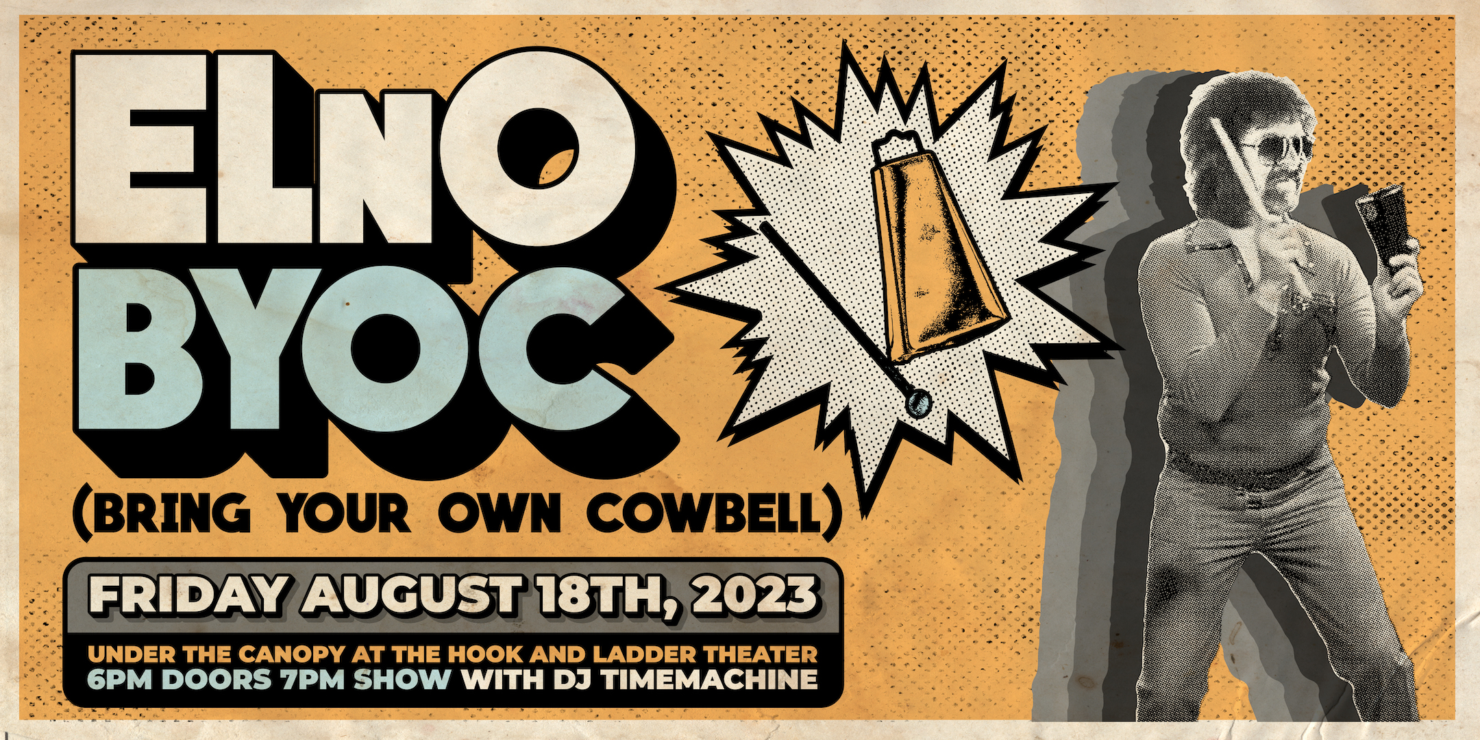 ELnO BYOC (Bring Your Own Cowbell) Friday, August 18 Under The Canopy at The Hook and Ladder Theater "An Urban Outdoor Summer Concert Series" Doors 6:00pm :: Music 7:00pm :: 21+ Reserved Seats: $40 GA: $24 ADV / $30 DOS *Does not include Fees