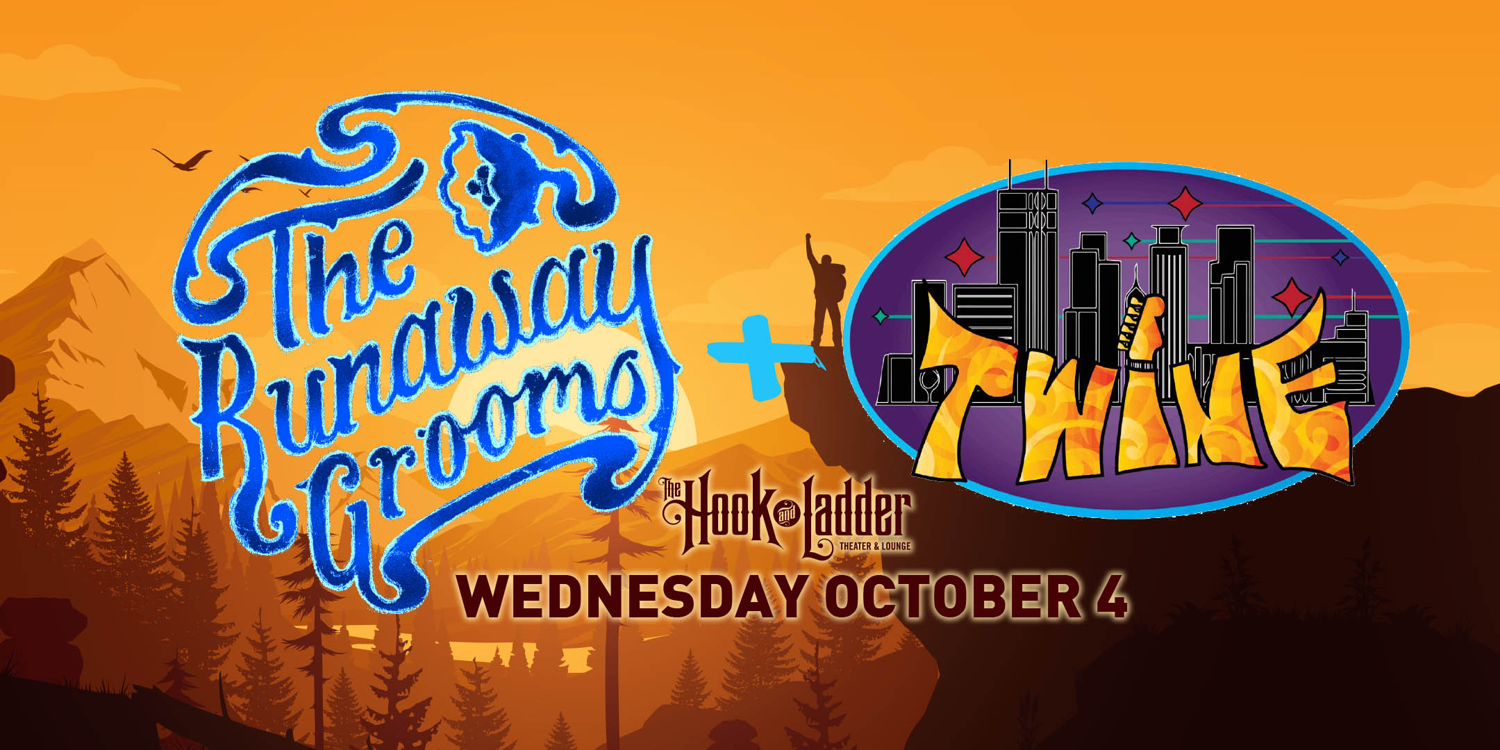 The Runaway Grooms (CO) + TWINE Wednesday, October 4 The Hook and Ladder Theater Doors 7:30pm :: Music 8:00pm :: 21+ General Admission*: $8 EARLY / $10 ADV / $15 DOS * Does not include fees NO REFUNDS