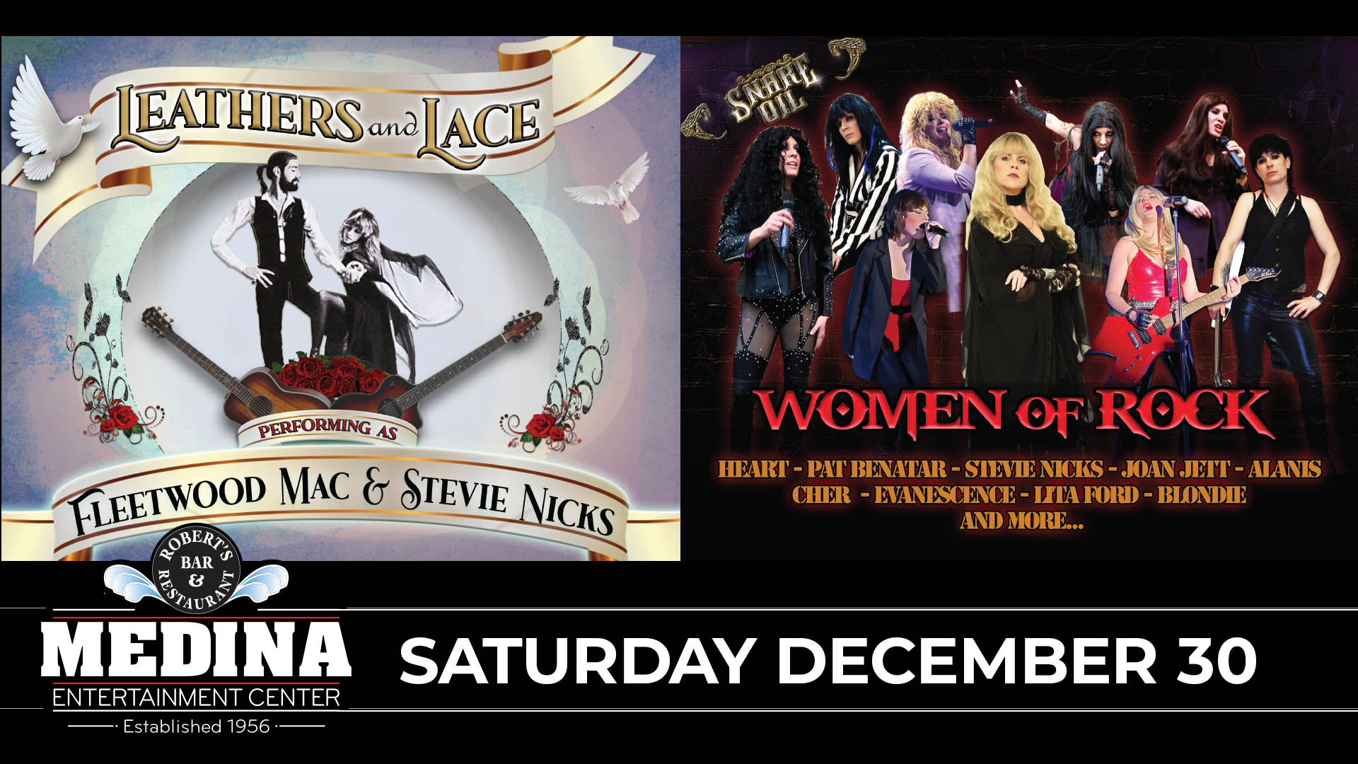Leathers & Lace: A Tribute To Fleetwood Mac + The Women Of Rock Medina Entertainment Center Saturday, December 30, 2023 Doors: 7:00PM | Music: 8:00PM | 21+ Tickets on-sale Friday, September 15 at 11am Tickets: $30 (Gold Seating), $25 (Silver Seating) & $20 (GA Seating) plus applicable fees