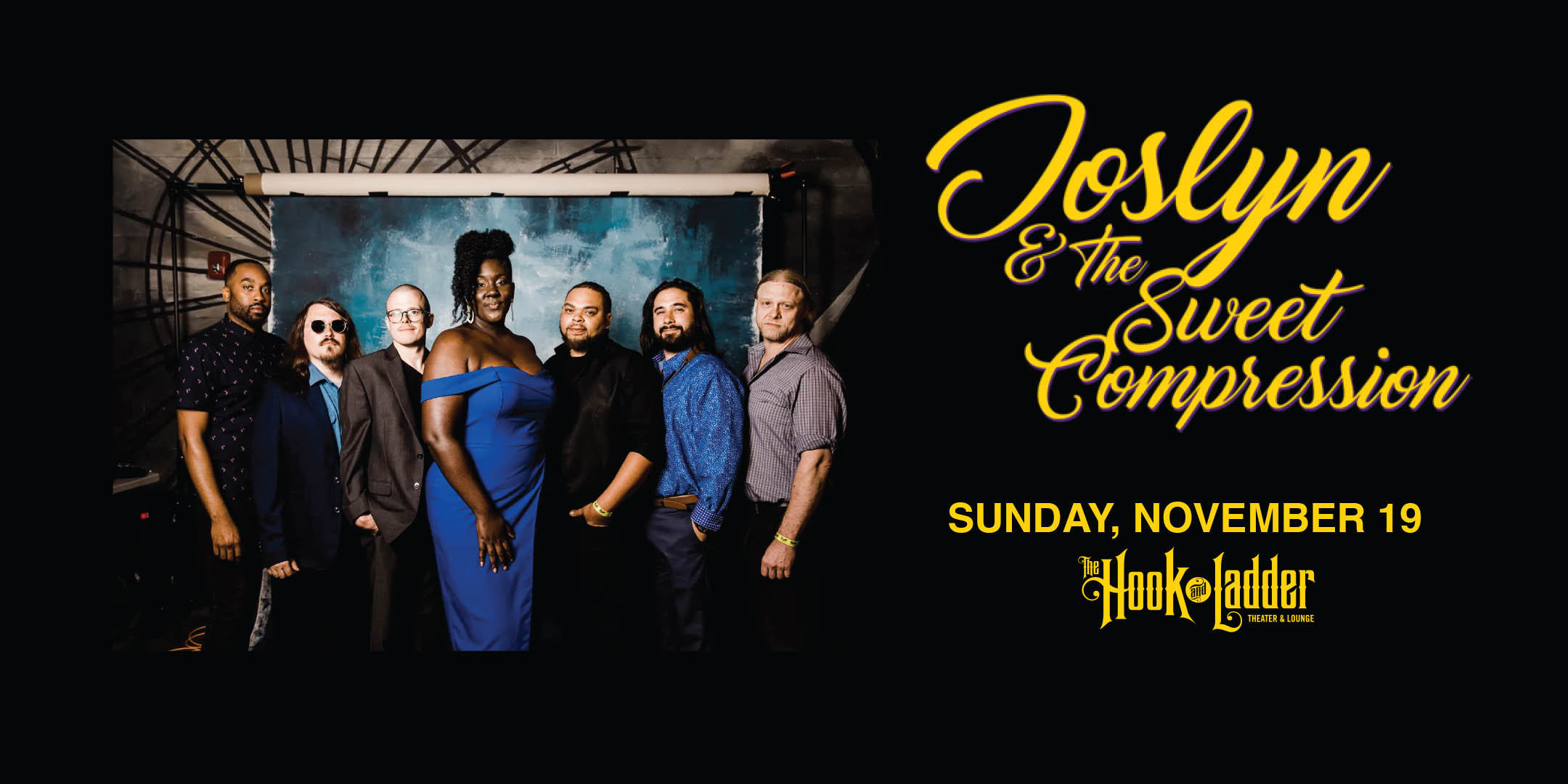 An Evening with Joslyn & The Sweet Compression Sunday, November 19 The Hook and Ladder Theater $15 ADV / $20 DOS Doors 7:30pm :: Music 8:00pm (If you care the Vikings game will also be on in the lounge...)
