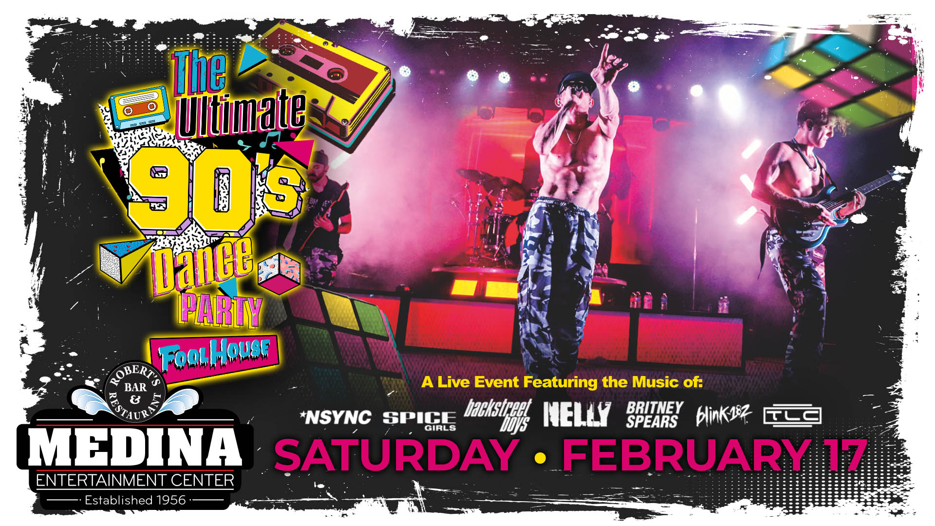 FOOL HOUSE The Ultimate 90’s Dance Party Medina Entertainment Center Saturday, February 17th, 2024 Doors: 7:30PM | Music: 8:30PM | 21+ Tickets on-sale Friday, December 8th at 11AM General Admission: $22 Advance / $27 Day Of Show plus applicable fees