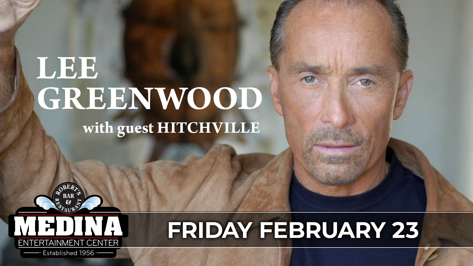 Lee Greenwood with guest Hitchville Medina Entertainment Center Friday, February 23rd, 2024 Doors: 7:00PM | Music: 7:45PM | 21+ Tickets on-sale Friday, December 15th at 12PM General Seating $37 / Silver Reserved $47 / Gold Reserved $54 plus applicable fees