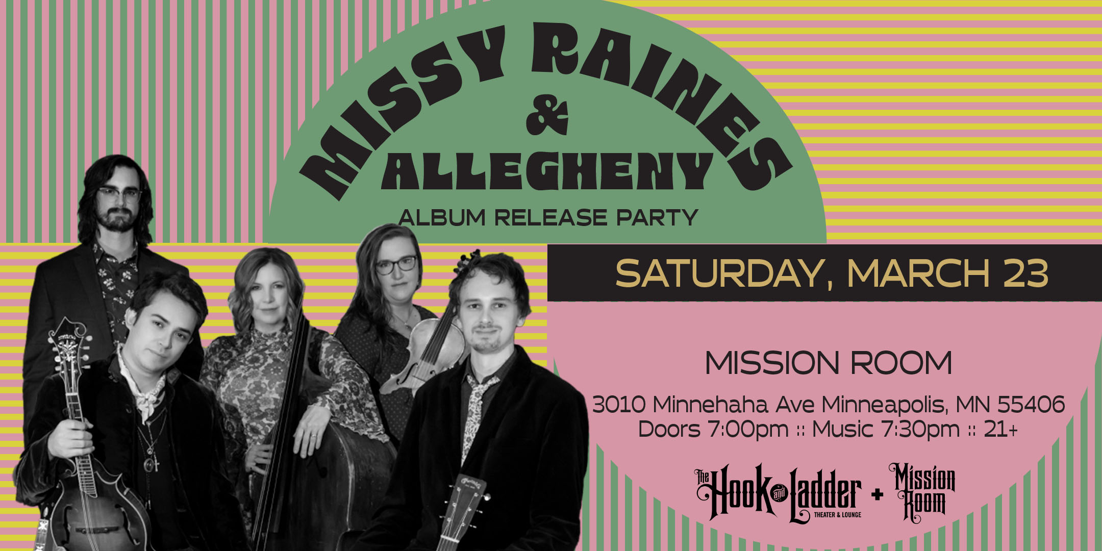 Missy Raines & Allegheny Album Release Party Saturday, March 23, 2024 The Mission Room at The Hook and Ladder Theater Doors 7:00pm :: Show 7:30pm :: 21+ Seating: $25 General Admission: $18 Advance / $25 Day of Show