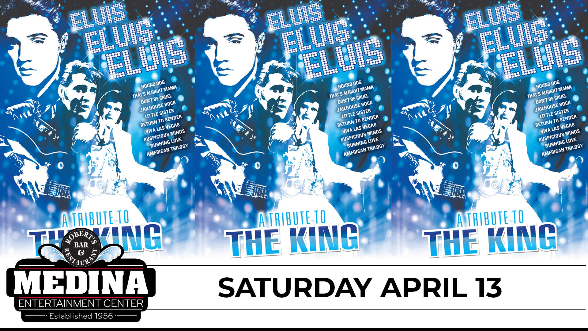 Elvis Elvis Elvis! A Tribute To THE KING Medina Entertainment Center Saturday, April 13, 2024 Doors: 7:00PM | Music: 8:00PM | 21+ Tickets on-sale Friday, February 2 at 11AM Gold Reserved $42 / Silver Reserved $37 / General Seating $32 plus applicable fees