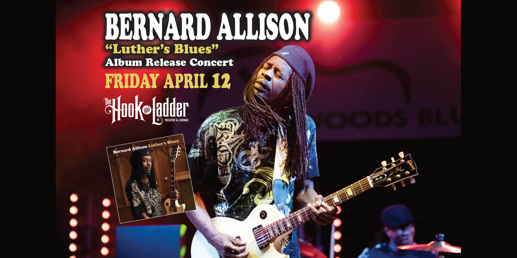 Nobool Presents Bernard Allison: “Luther’s Blues” Album Release Concert Friday, April 12, 2024 The Hook and Ladder Theater Doors 7:00pm :: Music 7:30pm :: 21+ Reserved Seats: $36 General Admission: $20 Advance / $26 Day of Show