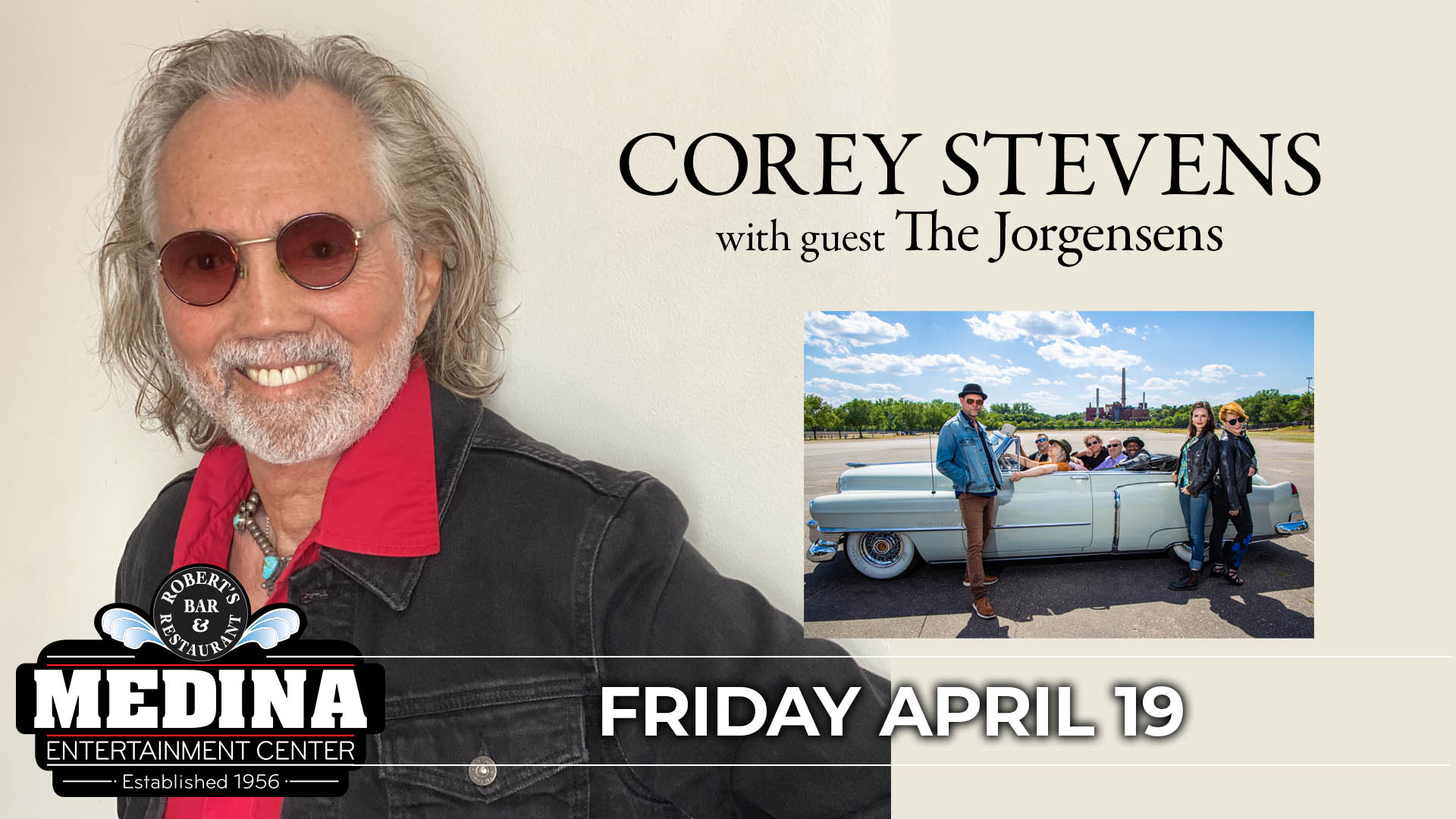 COREY STEVENS with guest The Jorgensens Medina Entertainment Center Friday, April 19th, 2024 Doors: 7:00PM | Music: 7:30PM | 21+ Tickets on-sale Friday, March 1st at 11AM Gold Reserved $38 / Silver Reserved $33 / General Seating $26 plus applicable fees