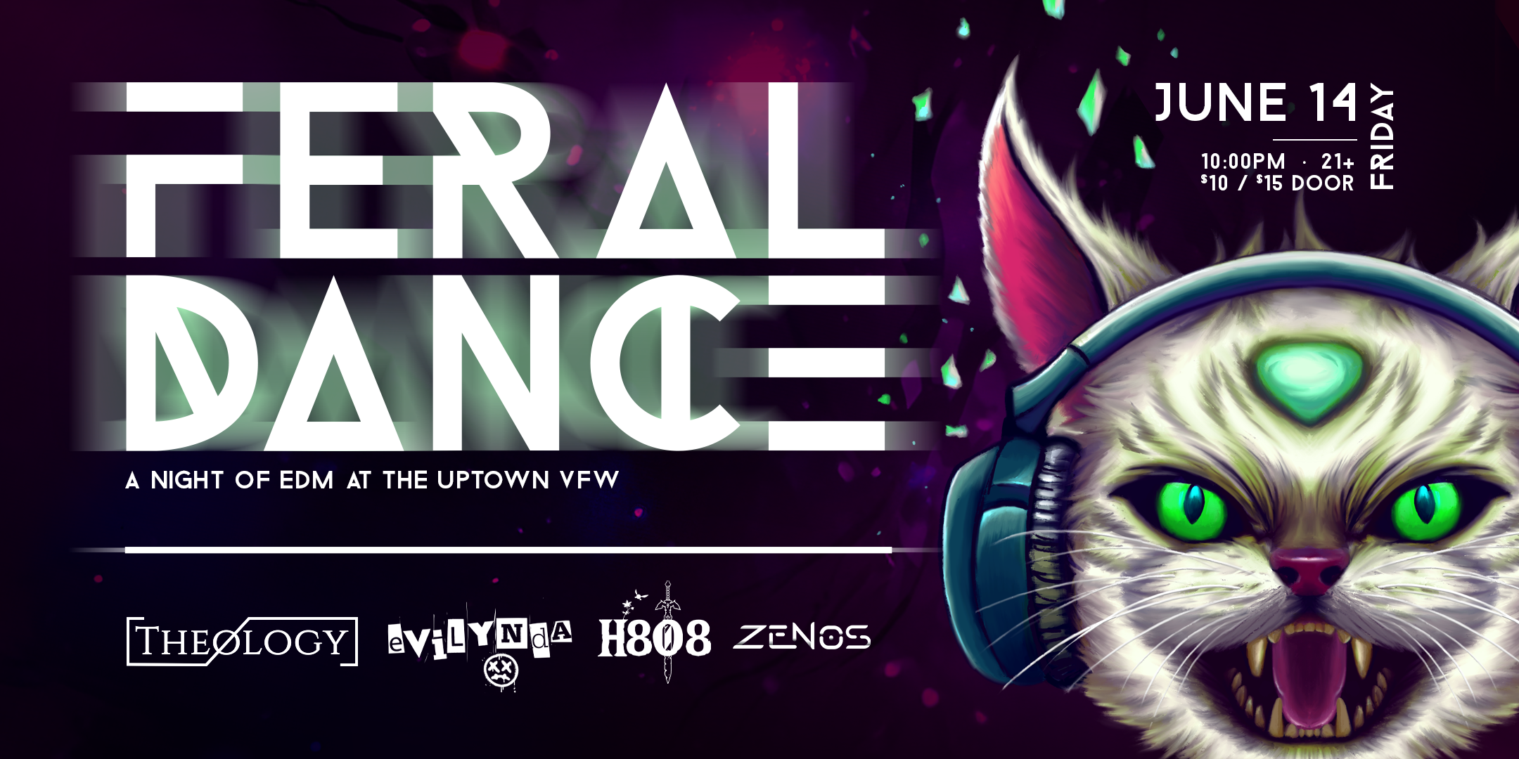 Feral Dance A Night of EDM + Live GoGo Dancing Friday, June 14 James Ballentine "Uptown" VFW Post 246 Doors 10:00pm :: Music 10:00pm :: 21+ $10 ADV / $15 DOS TICKETS ON SALE NOW