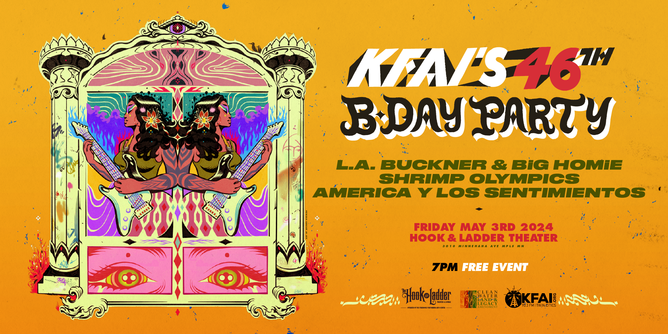 KFAI’s 46th Anniversary Community Celebration • L.A. Buckner and BiG HOMiE• • shrimp olympics • America y Los Sentimientos Friday, May 3, 2023 The Hook and Ladder Theater Doors 7:00pm :: Music 8:00pm :: 21+ FREE with Registration