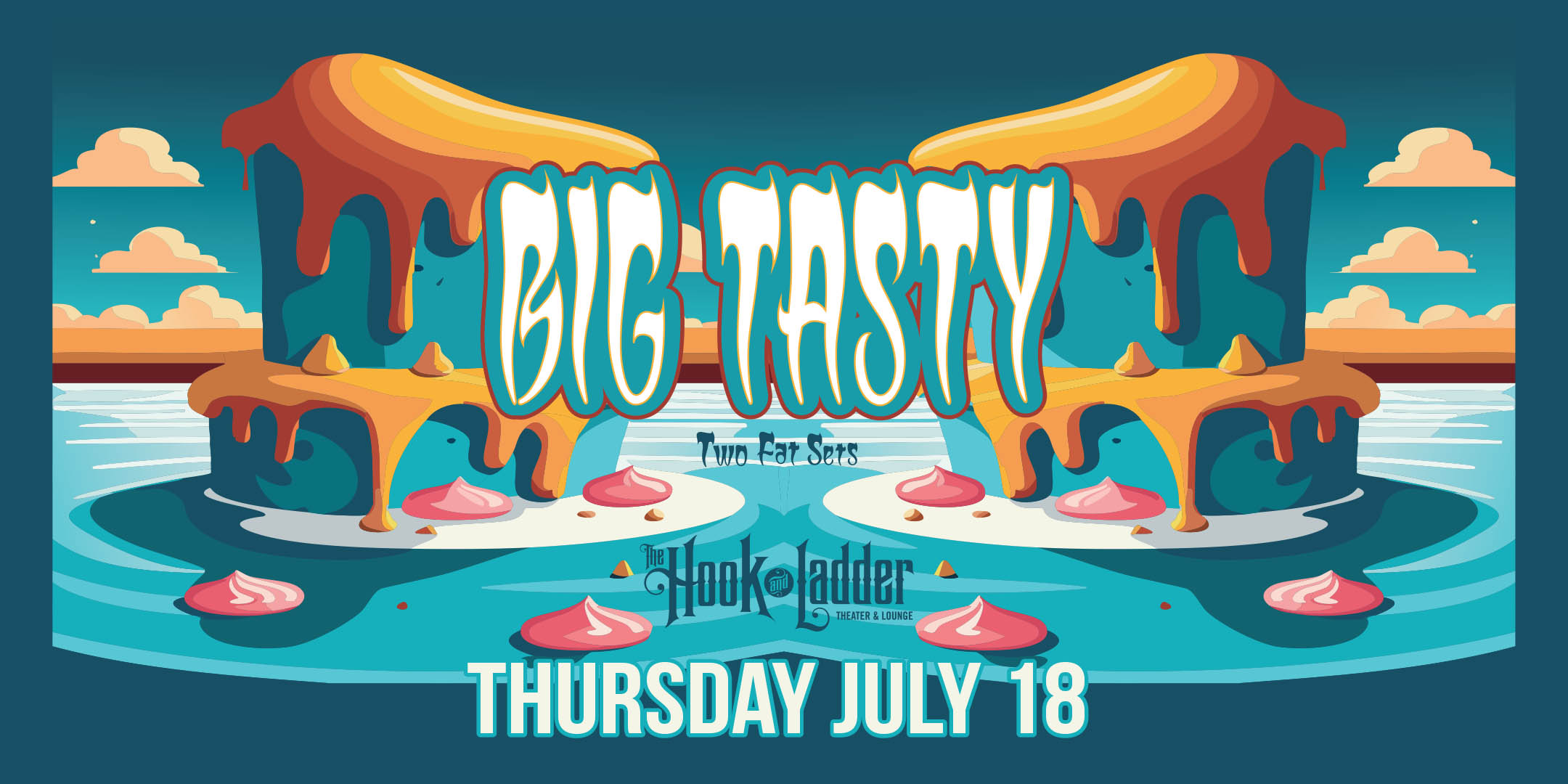 Big Tasty 2 Fat Sets!! Thursday, July 18 The Hook and Ladder Theater Doors 8:00pm :: Music 8:30pm :: 21+ GA*: $15 ADV / $20 DOS * Does not include fees NO REFUNDS