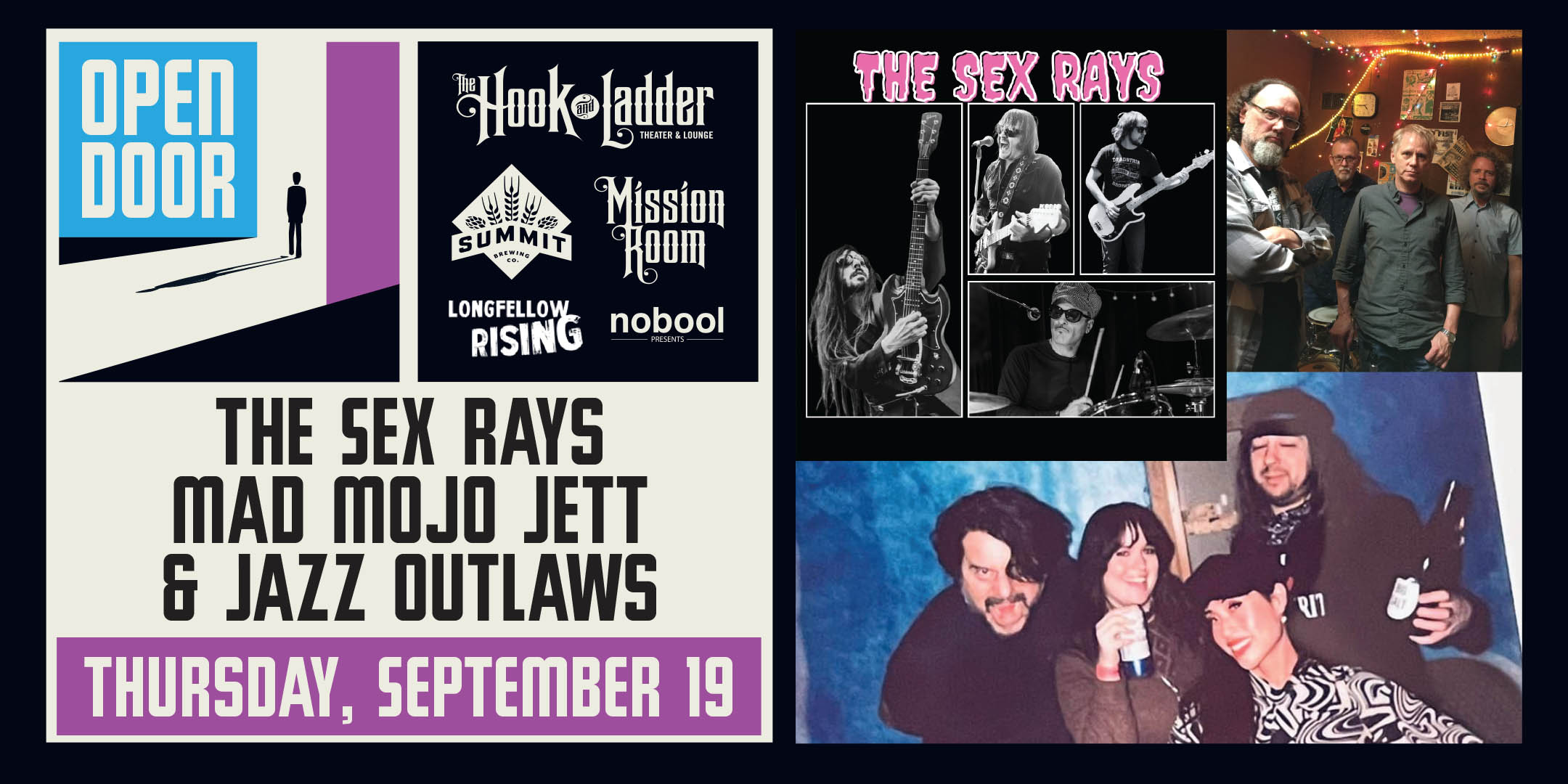 Summit Brewing & Longfellow Rising presents Open Door Series: The Sex Rays, Mad Mojo Jett, & Jazz Outlaws Thursday, September 19 at The Hook and Ladder's Mission Room Doors 5pm :: Music 7-10pm :: 21+ FREE $5.01 Online Advance Donation (Includes a Summit Beer & 21+ Wristband*) $10 Donation at The Door (Includes a Summit Beer & 21+ Wristband*)