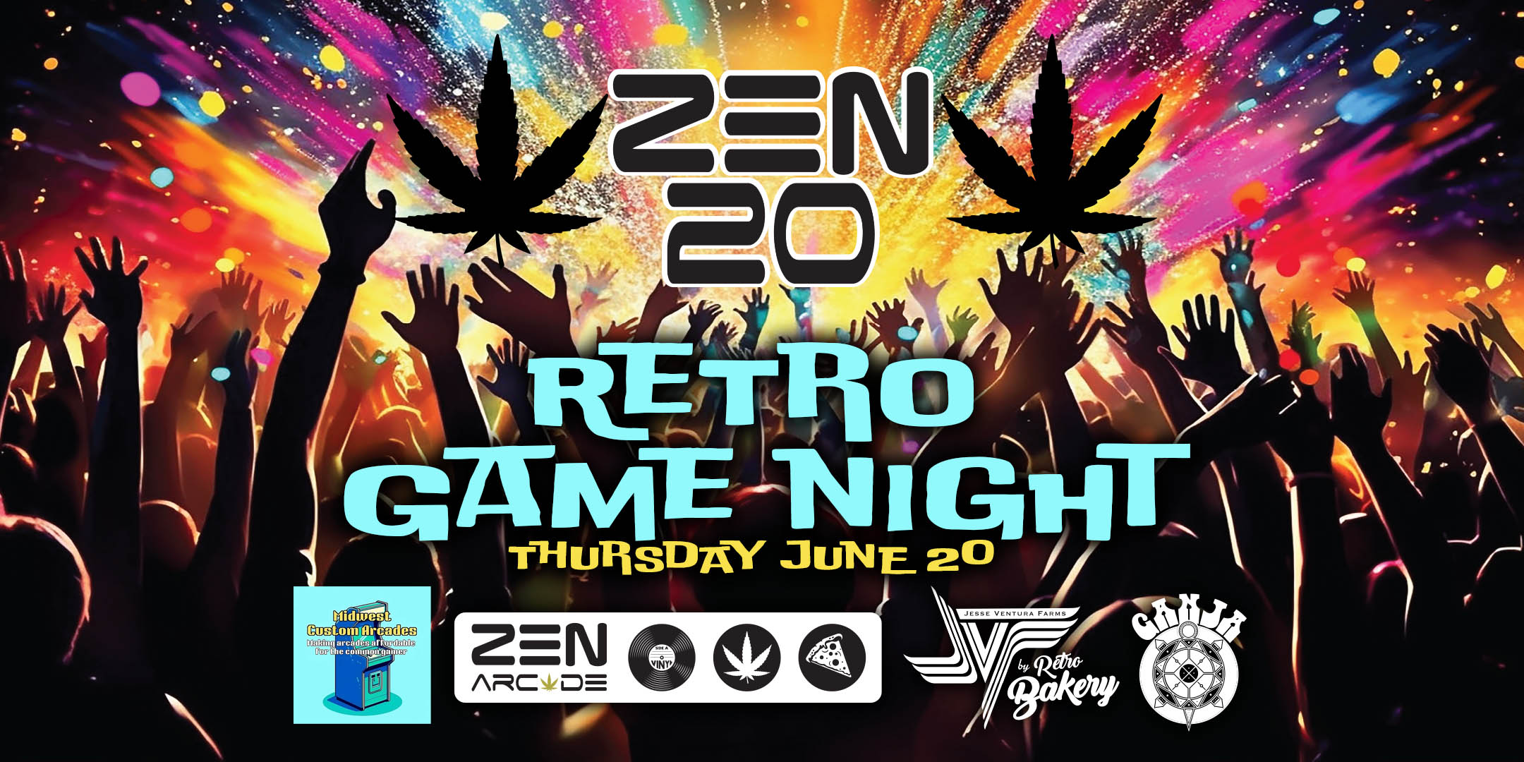 Zen20! Retro Game Night Thursday, June 20 Zen Arcade Doors 4:20pm :: Games 5:00pm :: 21+ FREE