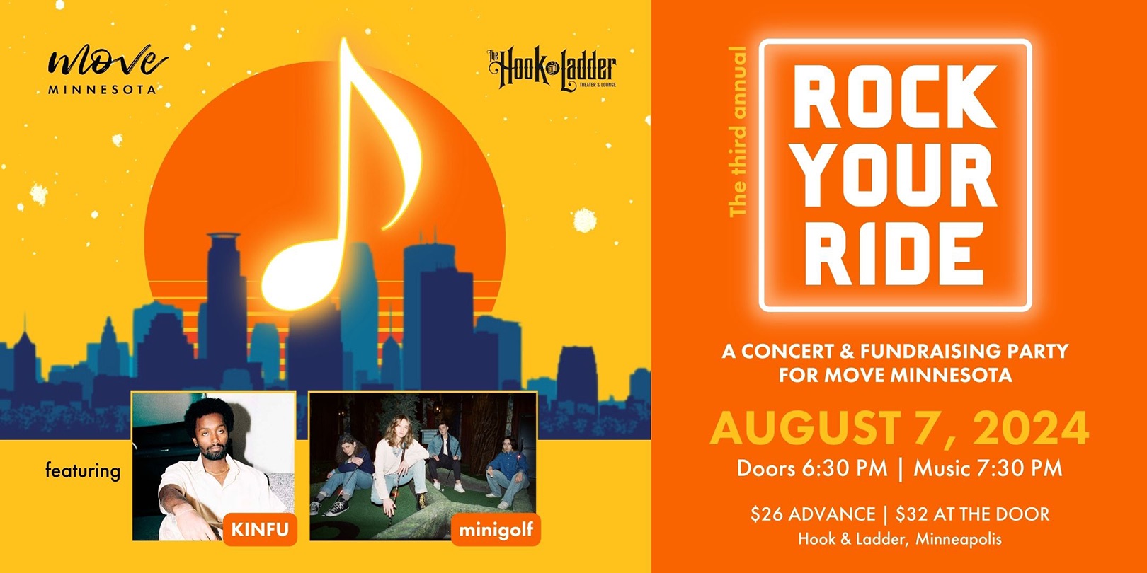 The Third Annual ‘Rock Your Ride’- A Concert and Fundraising Party for Move Minnesota featuring KINFU and minigolf Wednesday, August 7 The Hook and Ladder Theater Doors 6:30pm :: Music 7:30pm :: 21+ GA: $26 ADV / $32 DOS NO REFUNDS