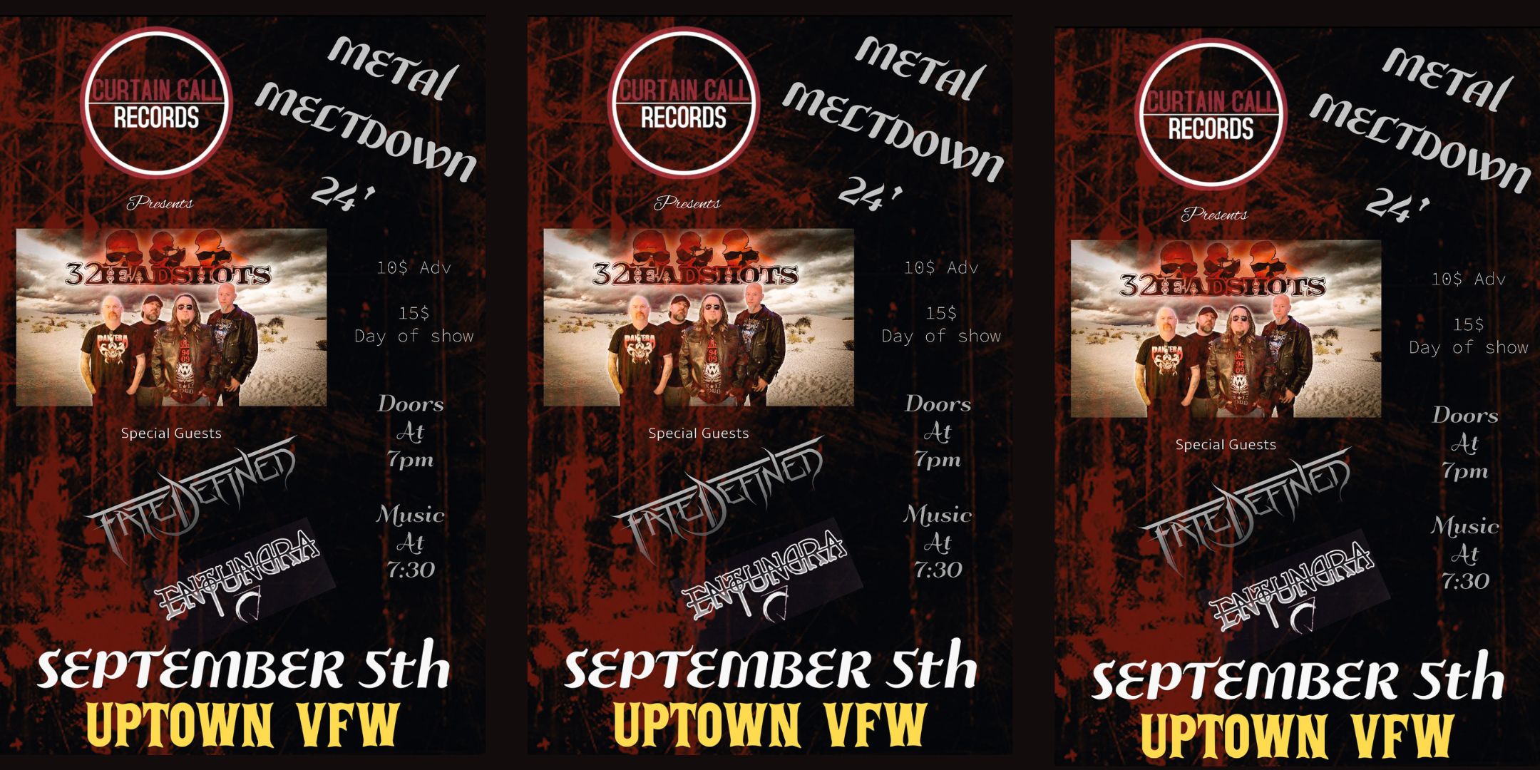 Curtain Call Records Presents: 32HEADSHOTS W/ Fate Defined, Entundra Thursday, September 5 James Ballentine "Uptown" VFW Post 246 Doors 7:00pm :: Music 7:30pm :: 21+ $10 ADV / $15 DOS TICKETS ONSALE NOW