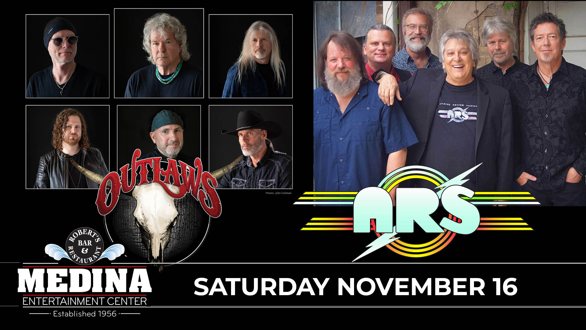 The Outlaws with Atlanta Rhythm Section Saturday, November 16 Medina Entertainment Center Doors: 7:00PM | Music: 8:00PM | 21+ Gold Reserved $50 / Silver Reserved $47 / General Seating $39 (plus applicable fees) - Tickets are $8 more the day of show (plus applicable fees) - All Concerts are 21+ (No Exceptions) - Must Present A Valid ID - Tickets Are Non-refundable