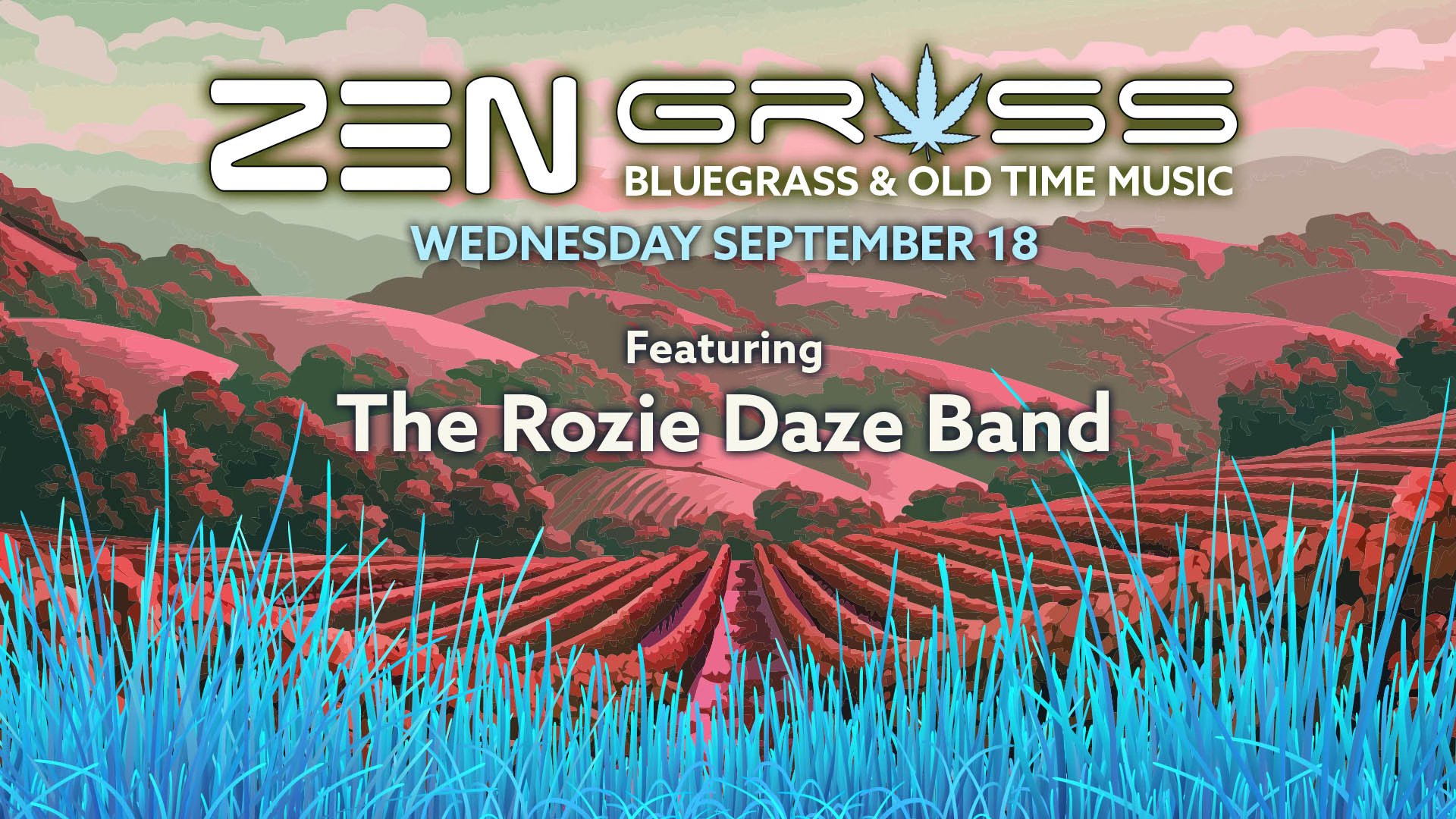 ZEN GRASS The Rozie Daze Band Wednesday, September 18 The Zen Arcade Shop Opens at 4pm :: Music 6:30-8:30pm FREE :: Tips 'Highly' Encouraged