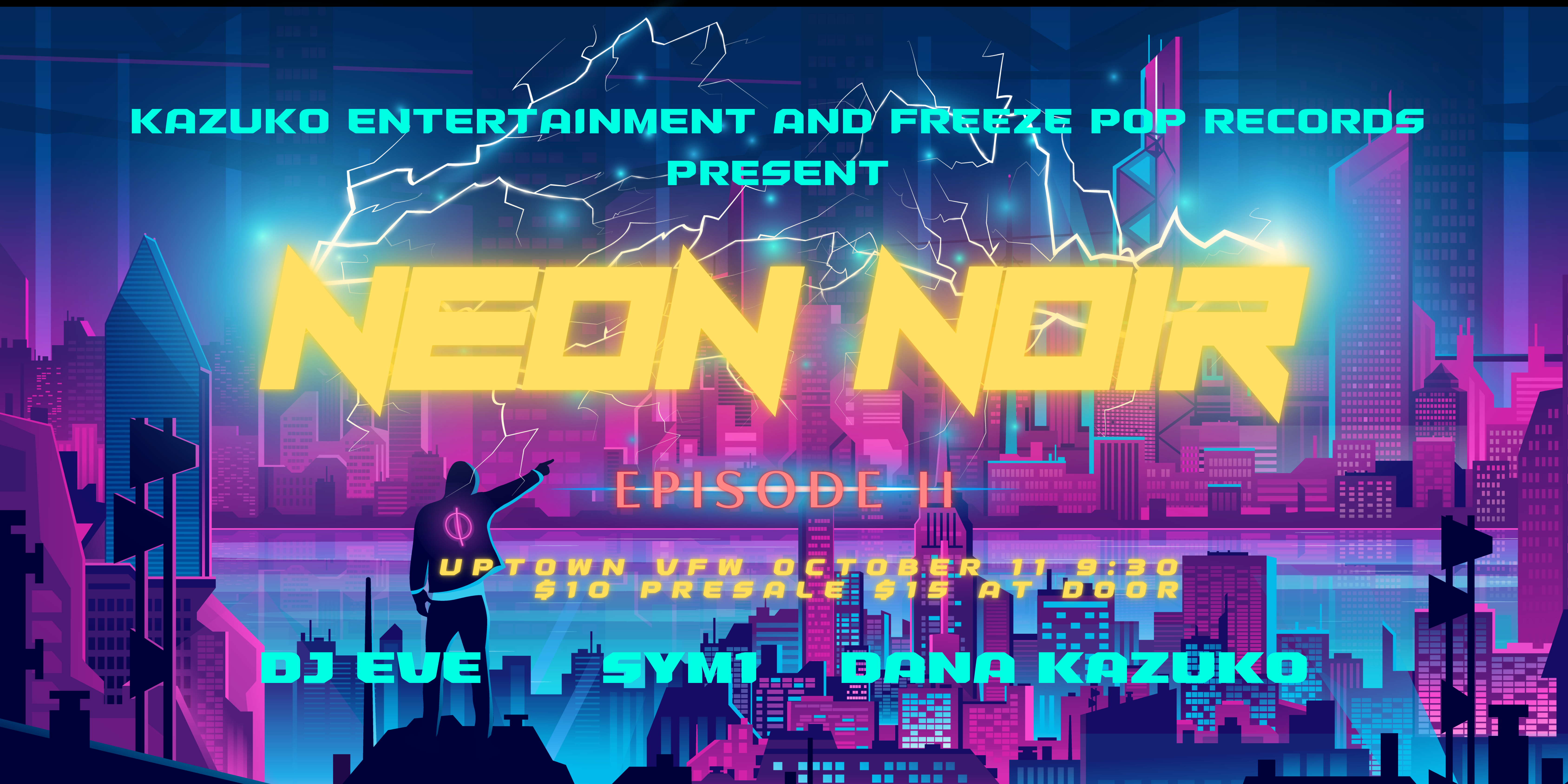 NEON NOIR Episode 2 DANA KAZUKO | DJ Eve | SYM1 Friday October 11 James Ballentine "Uptown" VFW Post 246 2916 Lyndale Ave S Mpls Doors 9:30pm :: Music 9:30pm :: 21+ GA: $15 ADV / $20 DOS