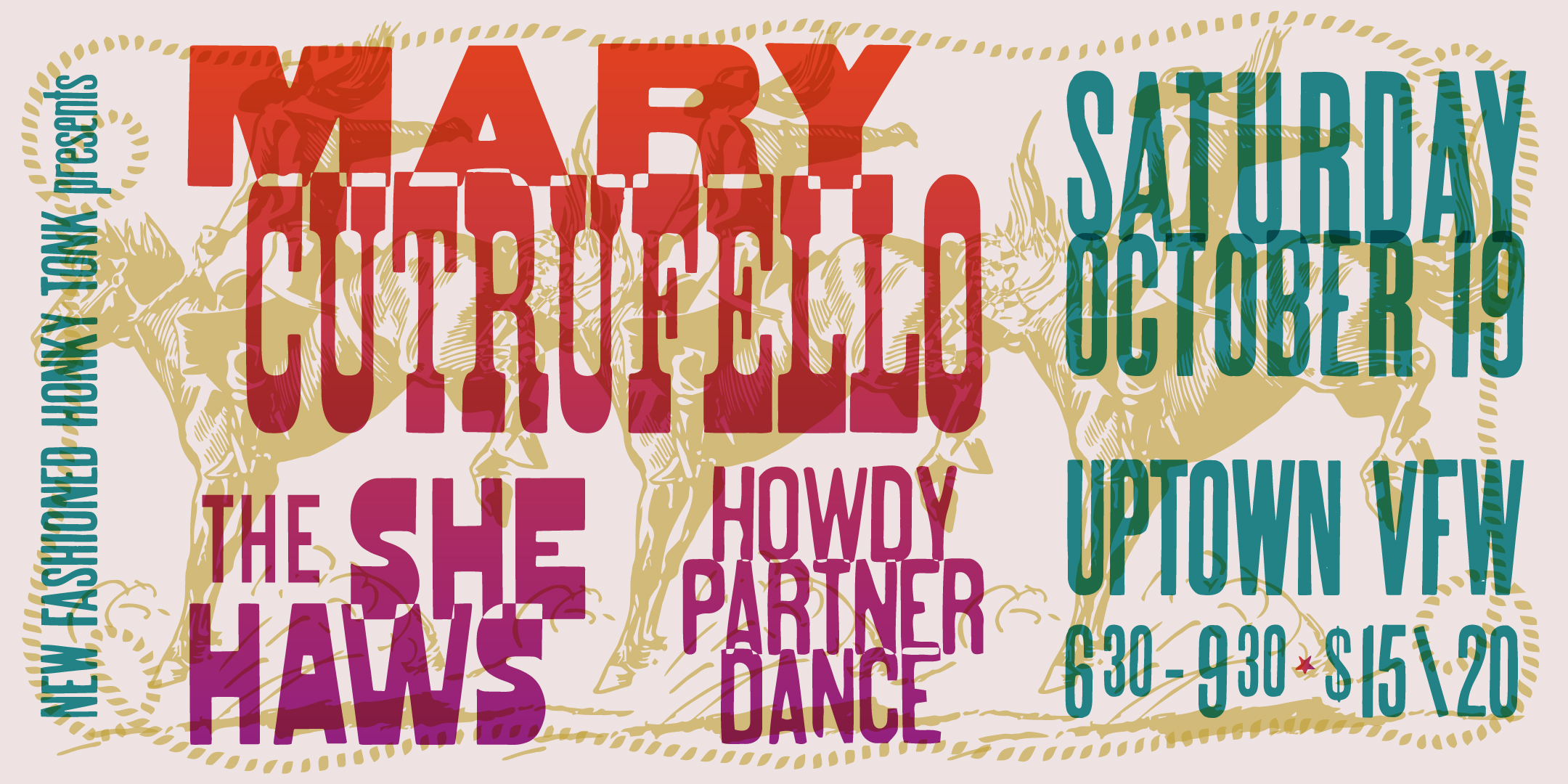 New Fashioned Honky Tonk Presents: Mary Cutrufello The She Haws Dance Lessons from Howdy Partner Dance Saturday, October 19 James Ballentine "Uptown" VFW Post 246 Doors 6:30pm :: Music 6:30pm :: 21+ $15 ADV / $20 DOS Tickets On-Sale Now