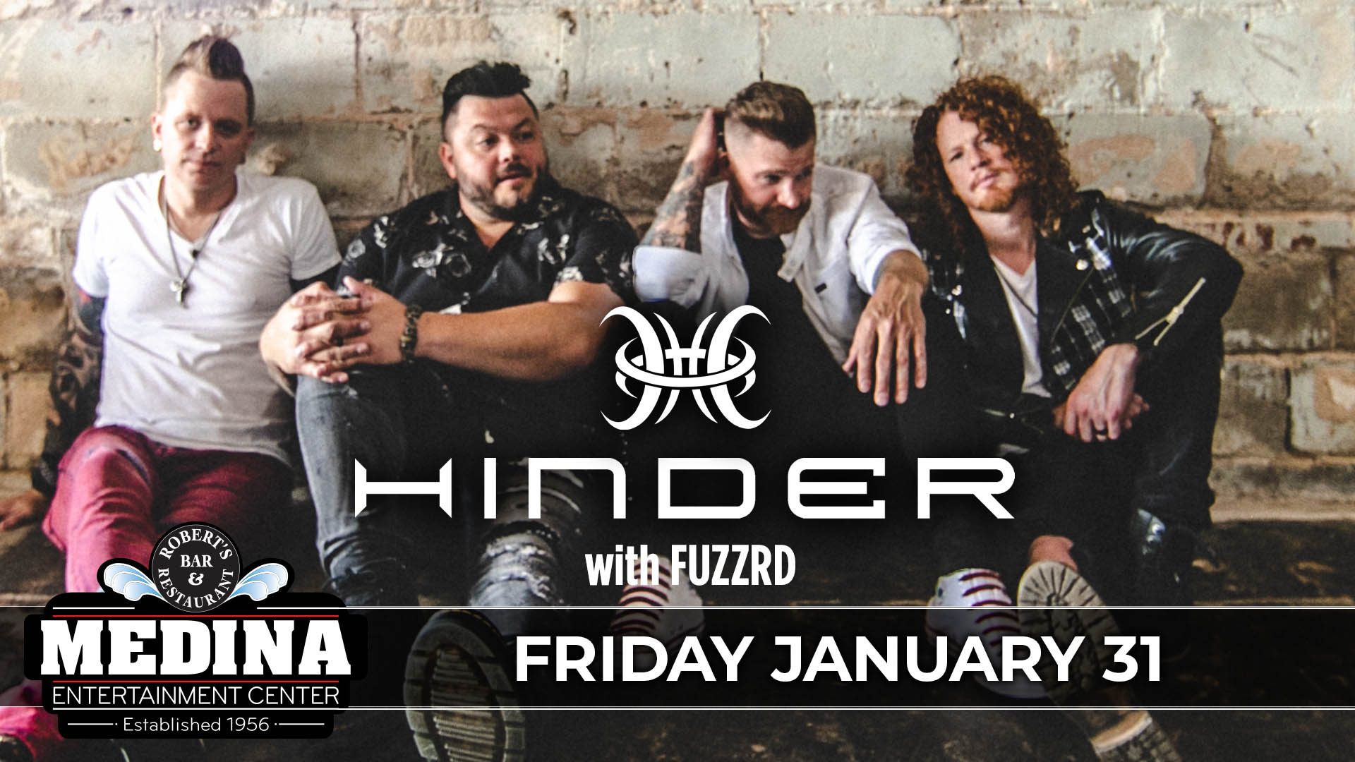 HINDER with guest FUZZRD Friday, January 31 Medina Entertainment Center Doors: 7:00PM | Music: 8:00PM | 21+ General Admission: $40 (plus applicable fees)