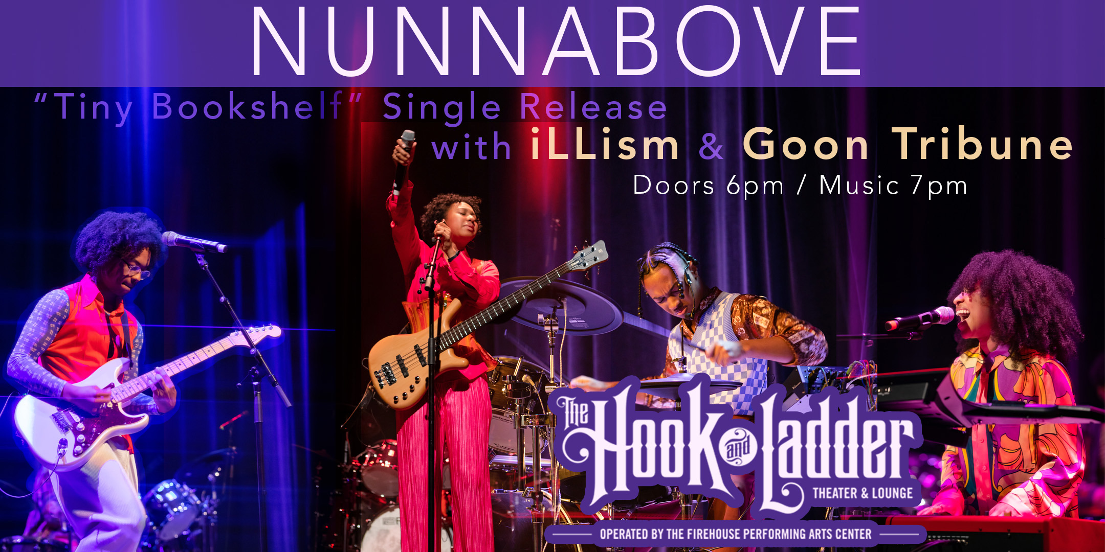 NUNNABOVE “Tiny Bookshelf” Single Release with iLLism & Goon Tribune Thursday, October 24, 2024 At The Hook and Ladder Theater Doors 6:00 pm / Music 7:00 pm / 21+ $15 Advance / $20 Day of Show