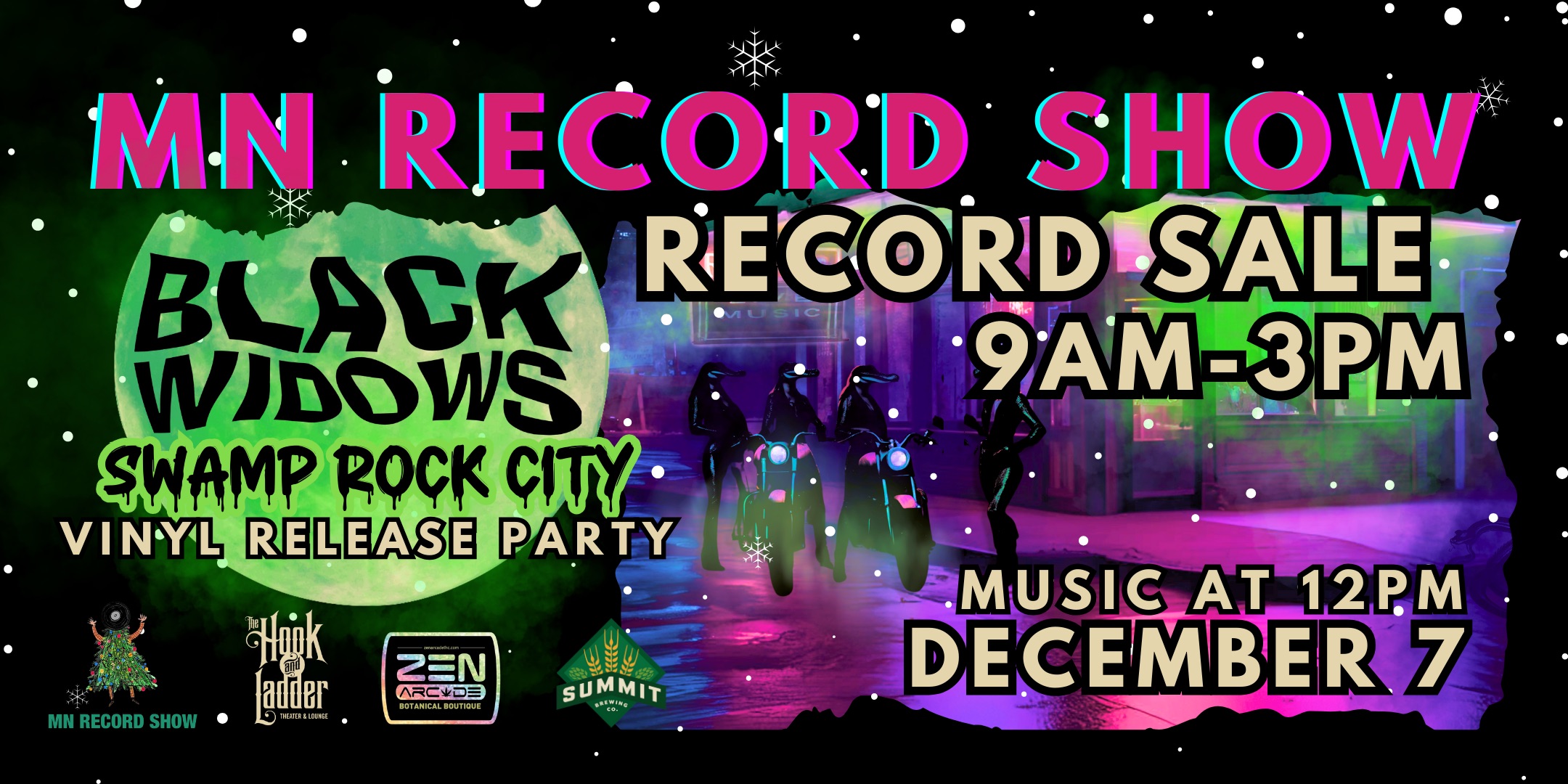 Summit Brewing Presents MN Record Show + Black Widows Vinyl EP Release Party December 7, 2024 Hook and Ladder Theater/Mission Room/Zen Arcade Record Sale 9am - 3pm :: Live Music at 12pm FREE