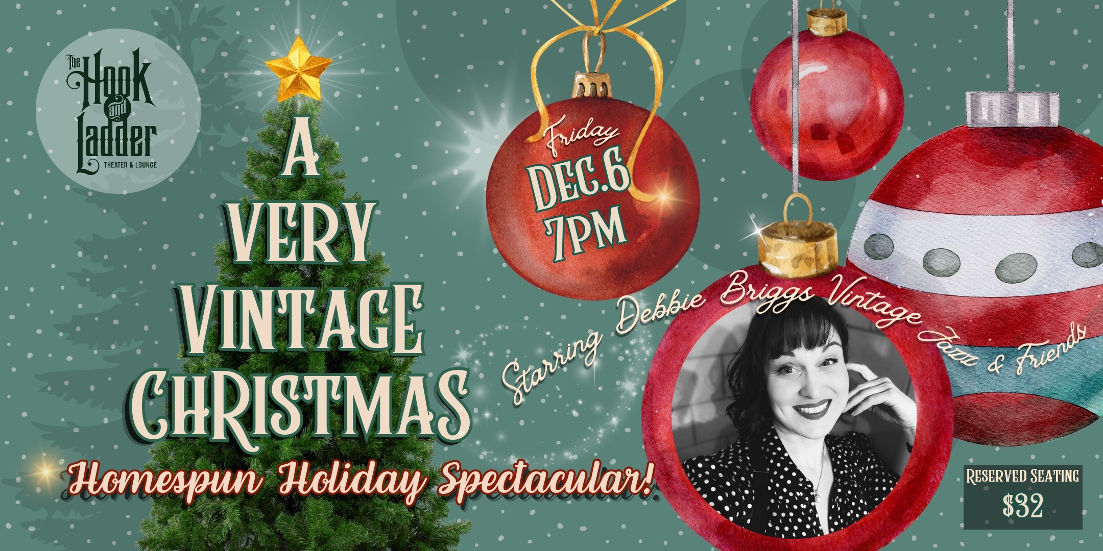 A Very Vintage Christmas: Starring Debbie Briggs Vintage Jazz & Friends Friday, December 6, 2024 at The Hook and Ladder Theater Doors 6:30 pm / Music 7:00 pm / 21+ Reserved Seat: $32 SRO (Standing Room Only): $27 ADV / $32 DOS