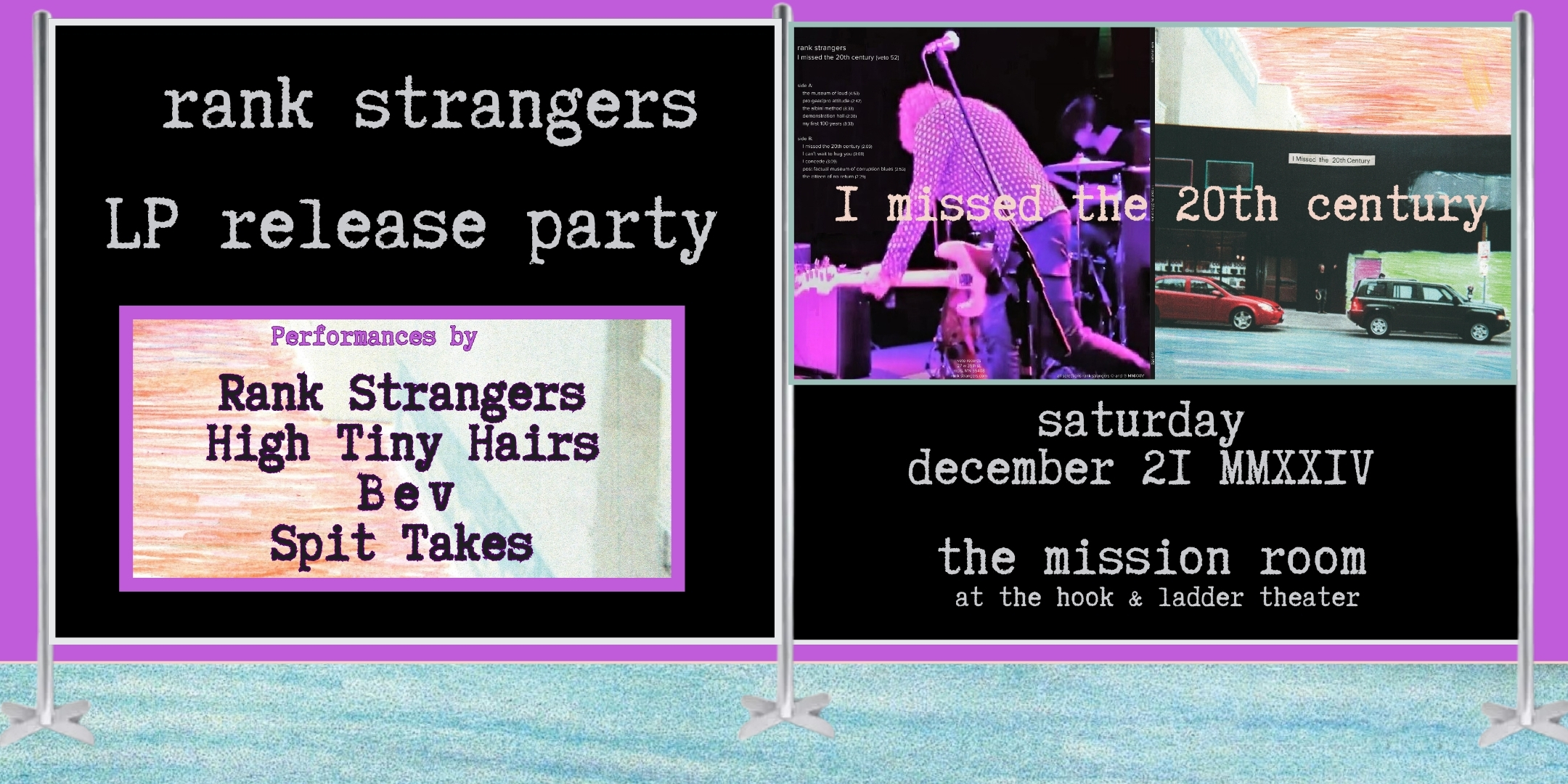 Rank Strangers I missed the 20th century (LP Release) with High Tiny Hairs, Bev, & Spit Takes Saturday December 21 The Mission Room at The Hook and Ladder Theater Doors 8:00pm :: Music 8:30pm :: 21+ General Admission $10 ADV / $15 DOS TICKETS ON SALE NOW