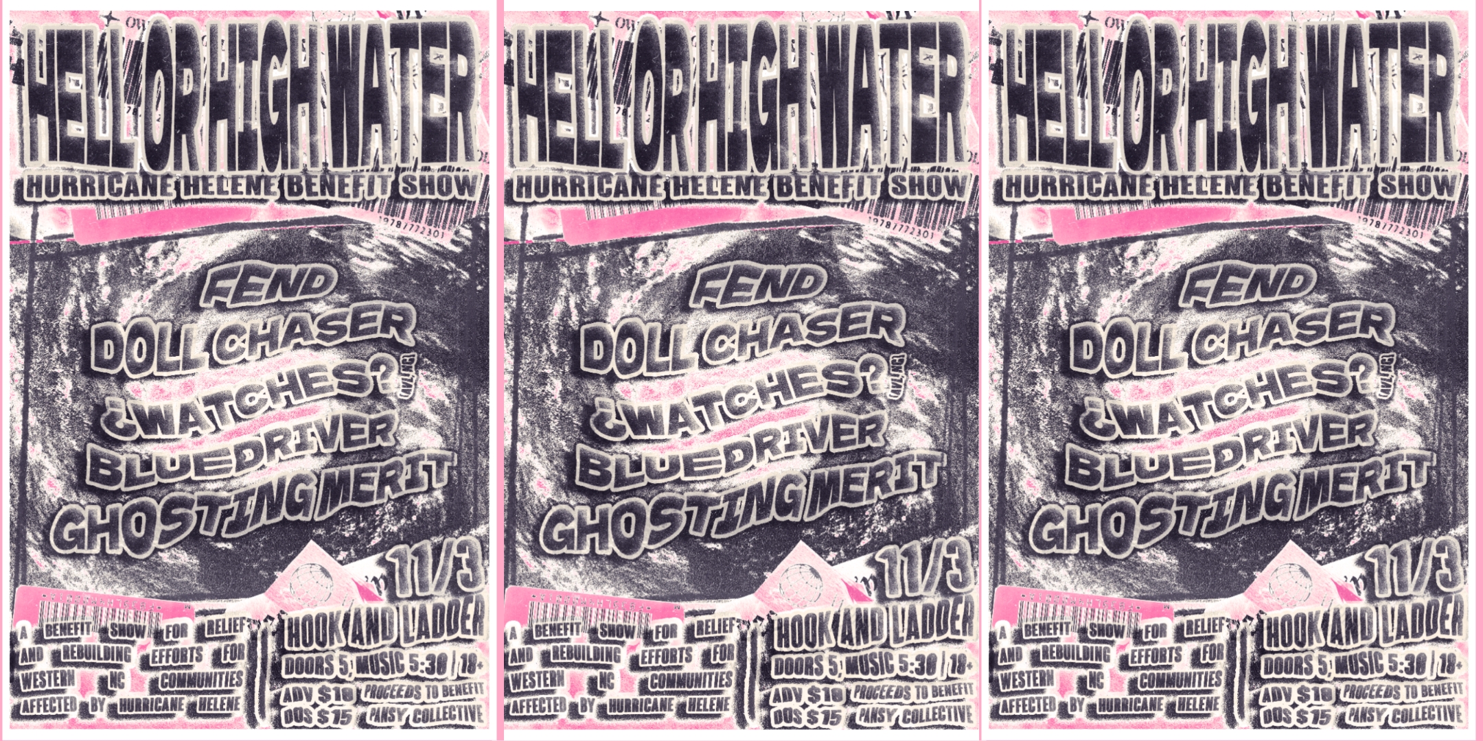 Hell or High Water - Hurricane Relief Show w/ Ghosting Merit, Watches, Doll Chaser, Fend, BlueDriver Sunday, November 3 The Hook & Ladder Doors 5:00pm :: Music 5:30pm :: 18+ $10 ADV / $15 DOS *Does not include fees NO REFUNDS