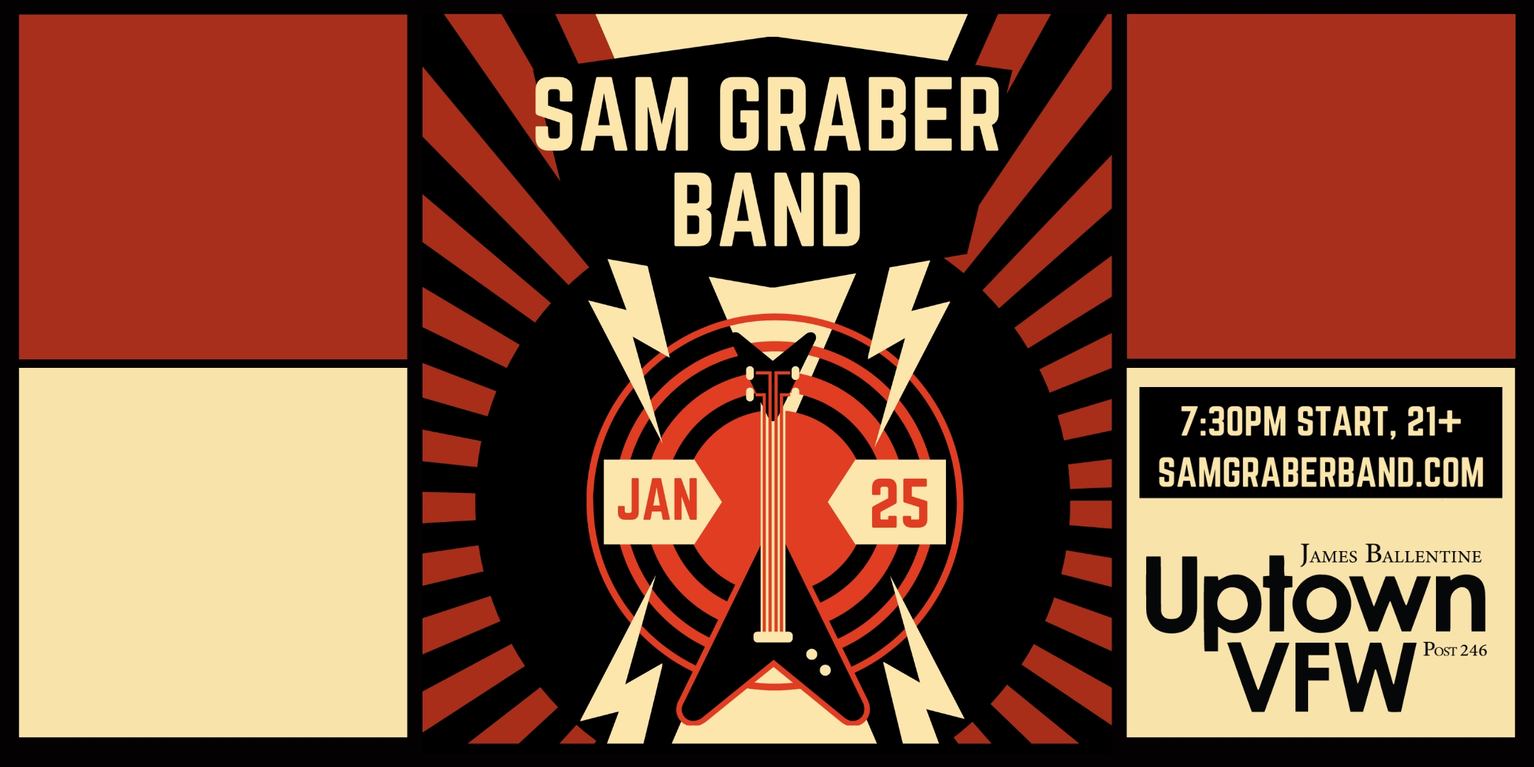 An Evening with.. Sam Graber Band Saturday, January 25 James Ballentine "Uptown" VFW Post 246 Doors 6:30pm :: Music 7:30pm :: 21+ $5 ADV / $10 DOS NO REFUNDS