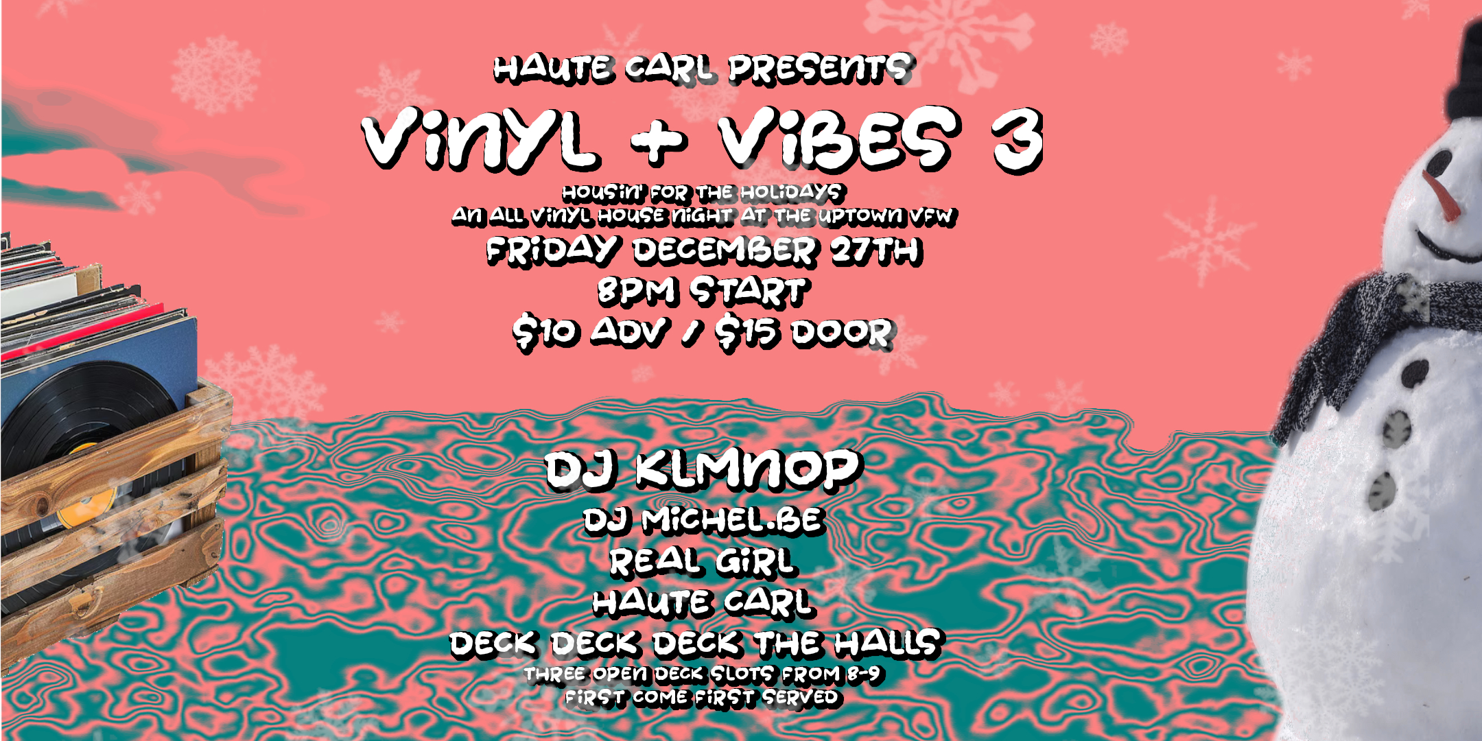 haute carl presents vinyl + vibes vol. 3: housin' for the holidays featuring: DJklmnop DJ Michel.Be Real Girl haute carl + deck deck deck the halls three open deck slots from 8-9 first come first served Friday December 27th James Ballentine "Uptown" VFW Post 246 2916 Lyndale Ave S Mpls Doors 8pm :: Music 8pm :: 21+ GA: $10 ADV / $15