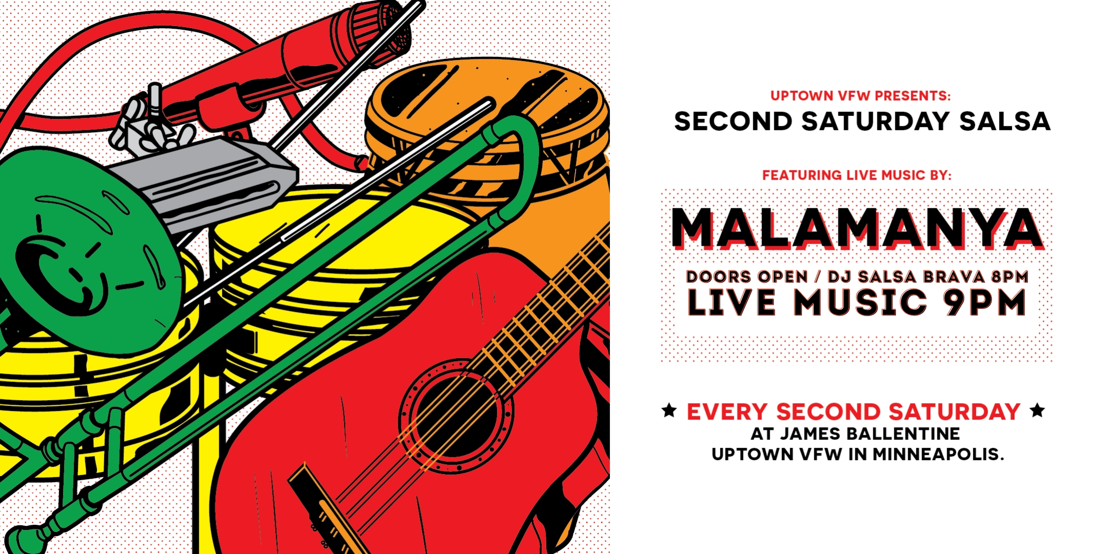 Malamanya + DJ Salsa Brava Second Saturday Salsa Monthly Saturday, February 8 James Ballentine "Uptown" VFW Post 246 Doors 8:00pm :: Live Music 9:00pm :: 21+ $15 ADV (Box-Office) / $18.48 ADV (Online) / $20 DOOR