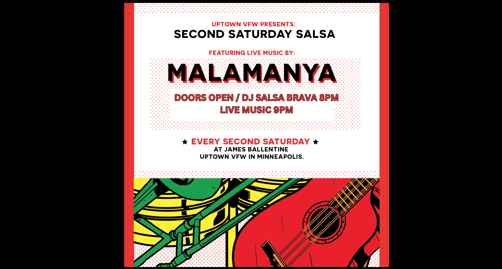 Malamanya + DJ Salsa Brava Second Saturday Salsa Monthly Saturday, February 8 James Ballentine "Uptown" VFW Post 246 Doors 8:00pm :: Live Music 9:00pm :: 21+ $15 ADV (Box-Office) / $18.48 ADV (Online) / $20 DOOR