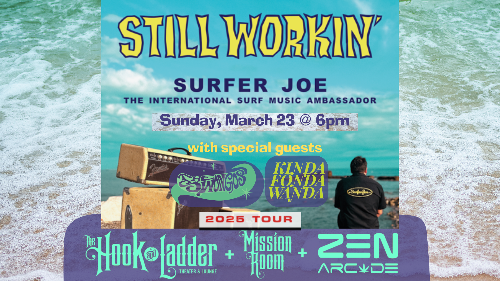 Surfer Joe: Still Workin' Tour with The Swongos & Kinda Fonda Wanda Sunday, March 23 The Zen Stage in The Mission Room at The Hook Doors 6:00pm :: Music 7:00m :: 21+ $15 ADV (Box Office) / $17.32 ADV (Online) / $20 DOOR