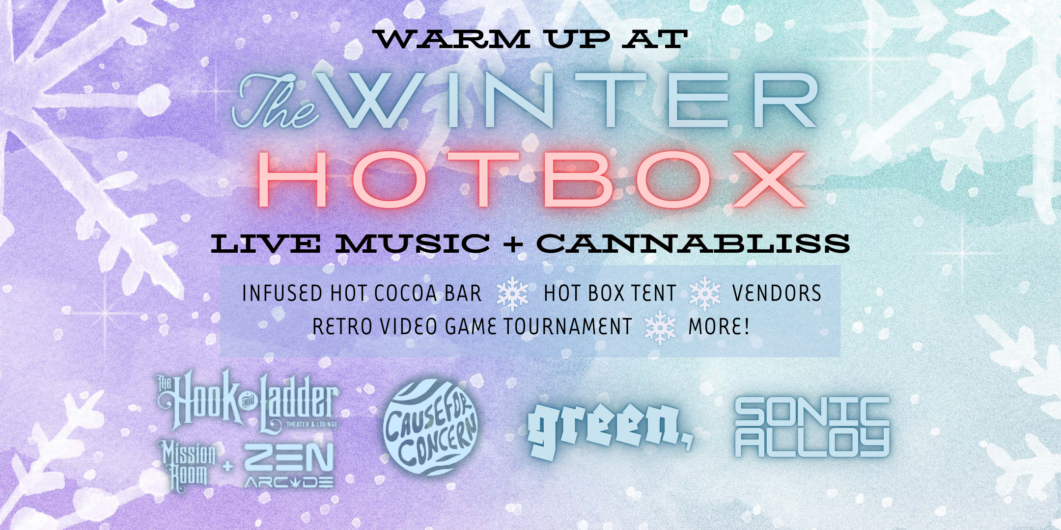 Twin Cities Botanicals & Nobool presents The Winter Hotbox featuring Sonic Alloy, Green, Cause For Concern Friday January 10 The Zen Arcade Stage at The Hook and Ladder's Mission Room Doors 7:30 :: Music 8:00pm $4.20 Early / $6 Adv / $10 Dos