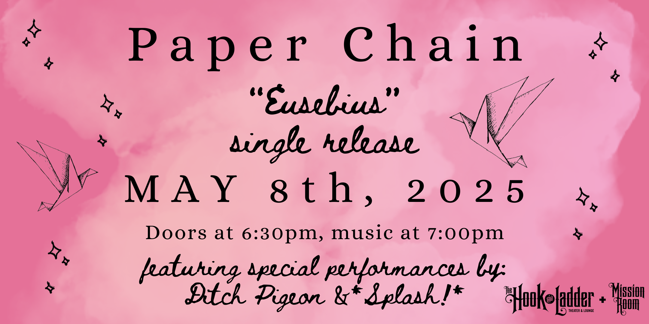 Paper Chain "Eusebius" Single Release Show with Paper Chain, *Splash!*, Ditch Pigeon Thursday, May 8th, 2025 The Zen Arcade Stage at The Hook and Ladder’s Mission Room Doors 6:30pm :: Music 7pm :: 21+ GA: $14 ADV (Box-Office)/ $19 DOOR