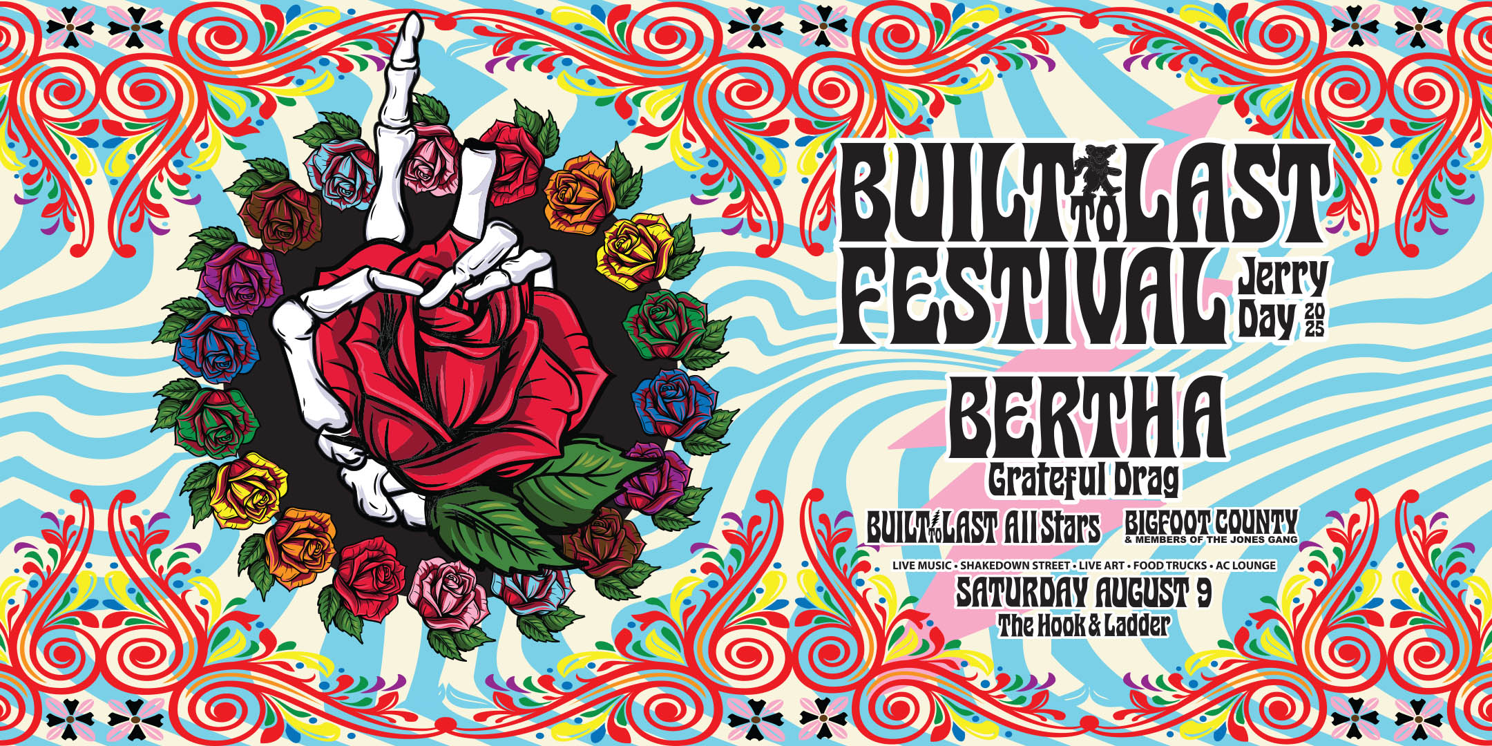 Built To Last Festival 'Jerry Day' 2025 BERTHA: Grateful Drag with Built To Last All-Stars, Bigfoot County, & The Jones Gang Saturday, August 9 Under The Canopy at The Hook and Ladder Theater "An Urban Outdoor Summer Concert Series" Doors 4:20pm :: Music 5:00pm :: 21+
