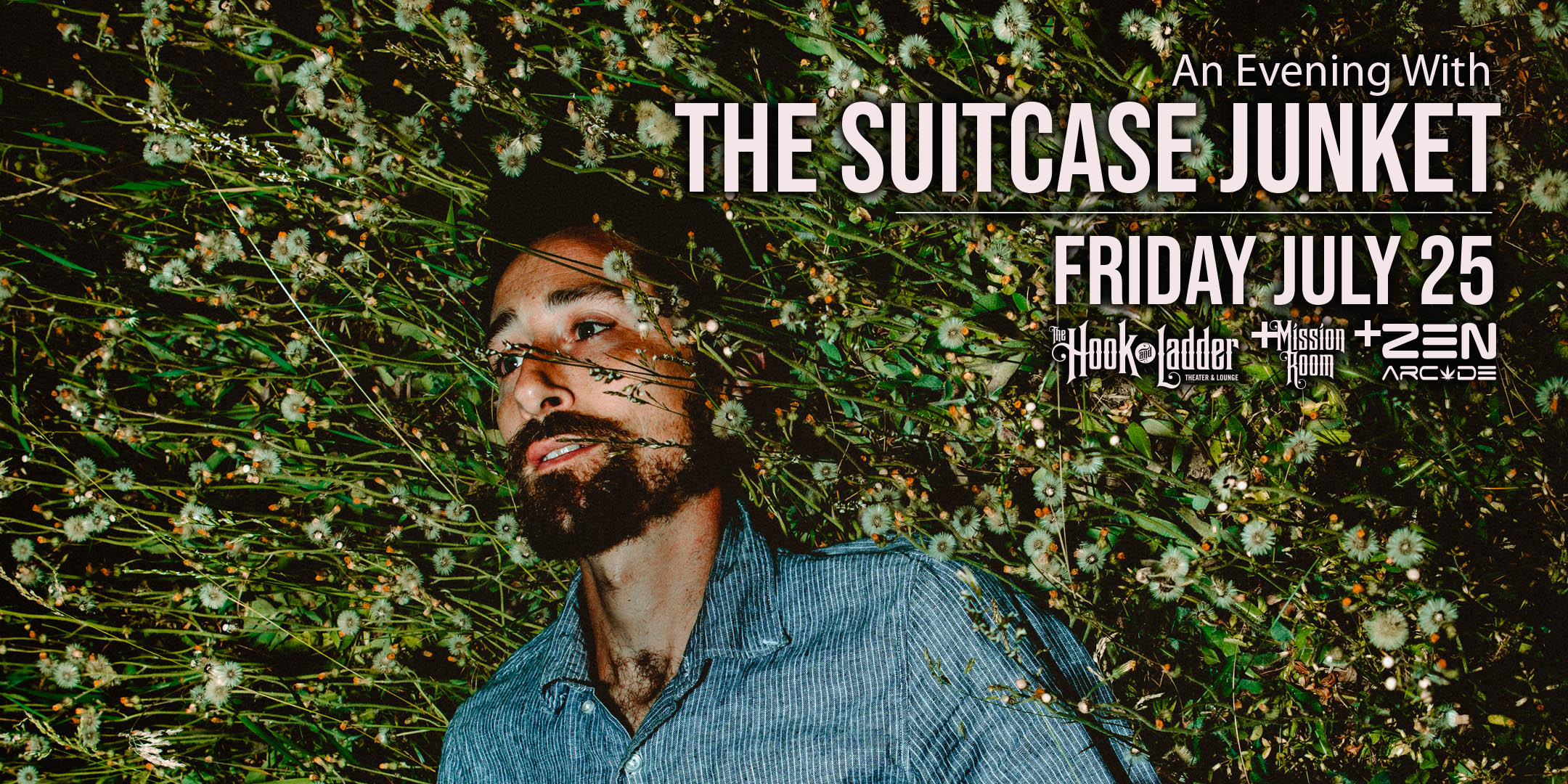 An Evening With The Suitcase Junket The Zen Arcade Stage at The Hook and Ladder Doors 6:30pm :: Music 7:00pm :: 21+ $15 Advance (Box-Office) / $17.32 (Advance Online) / $20 Door